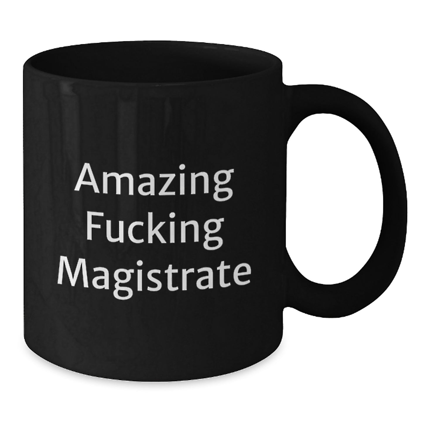 Funny Magistrate Quote Black Coffee Mug Gifts from Friends for Graduation - Additional