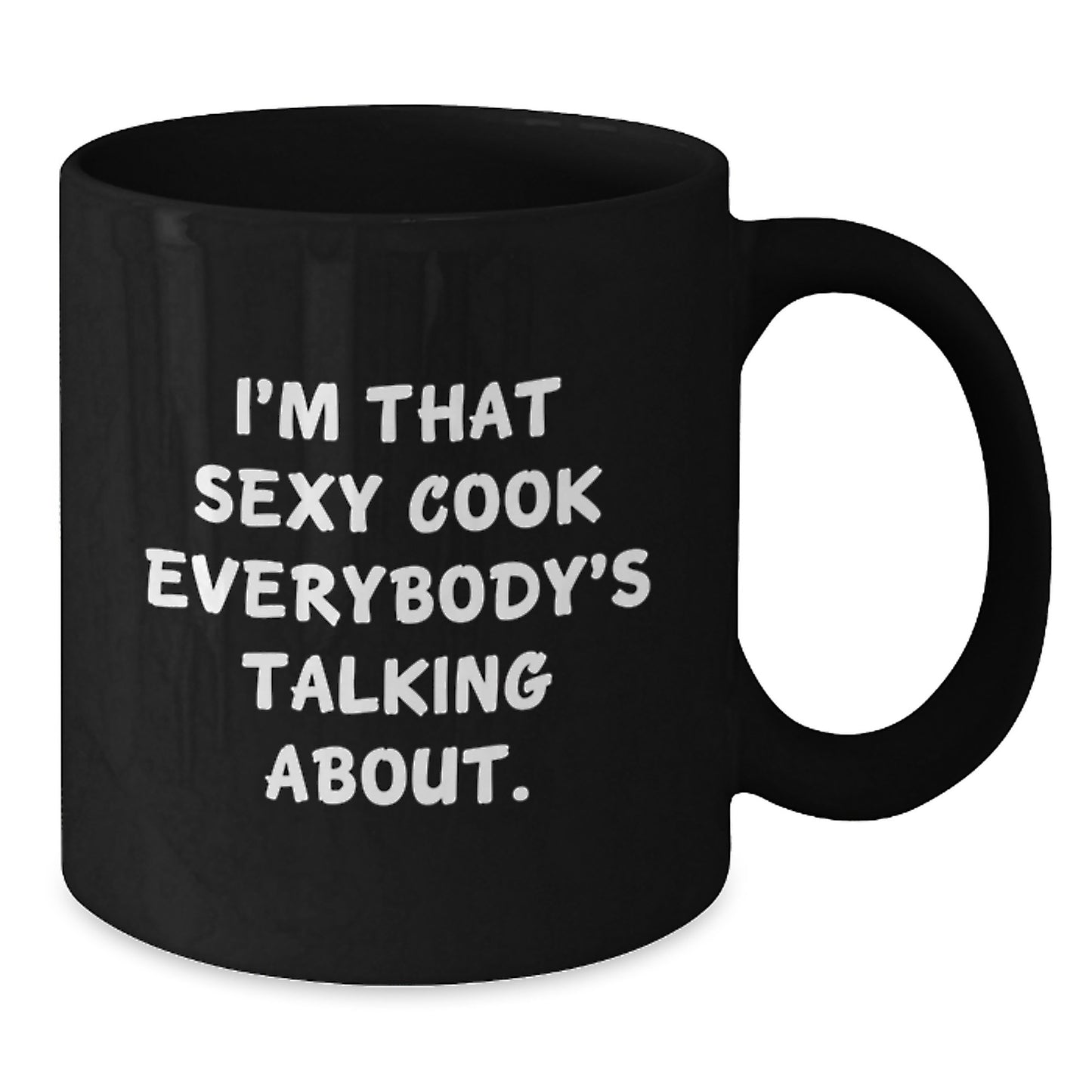Funny Cook Gifts for Graduation - 'I'm That Sexy Cook Everybody's Talking About.' Black Coffee Mug from Friends to Family - Additional