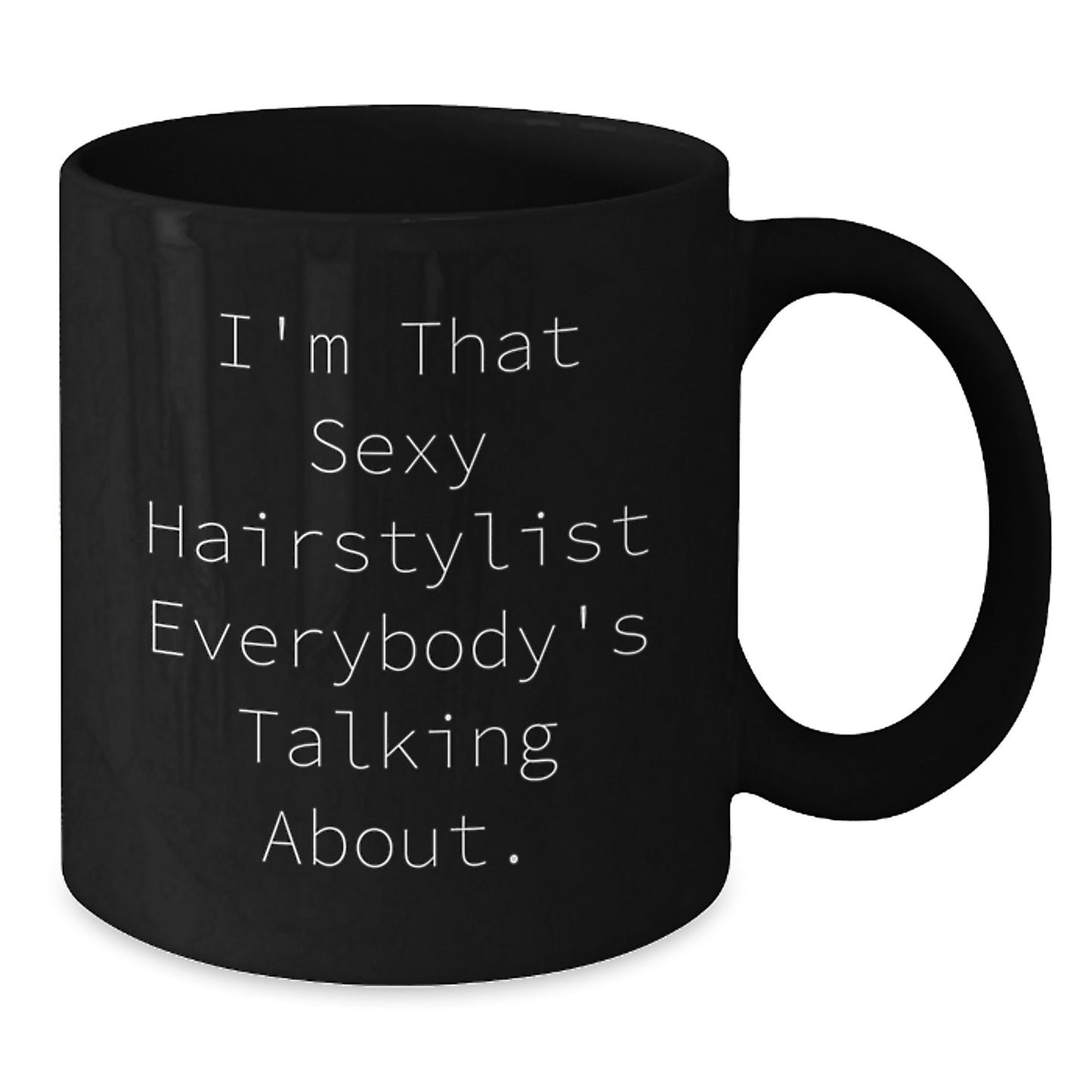 Hairstylist Gifts from Friends, Gifts for Hairstylist, Funny Quote Coffee Mug, Black 11oz or 15oz - Additional