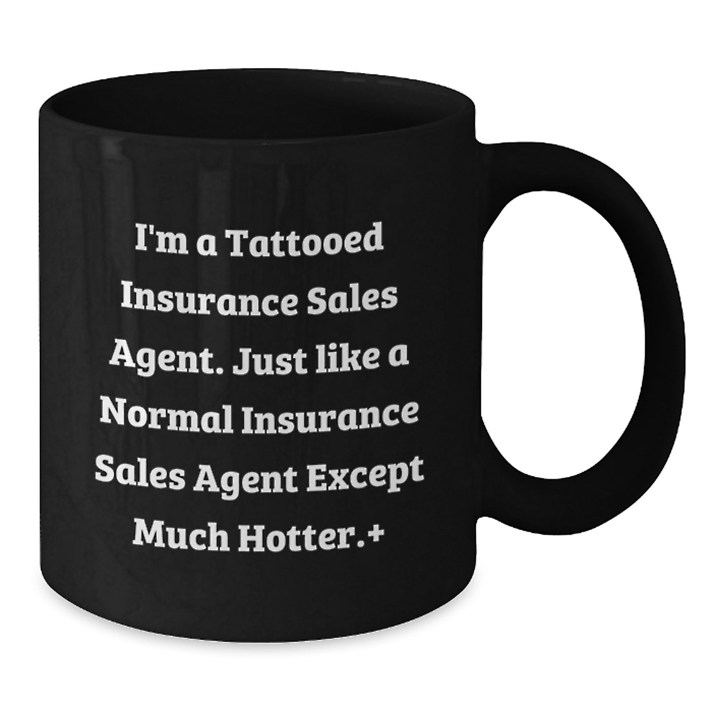 Insurance Sales Agent Gifts, Funny Quote Black Coffee Mug for Graduation, Gifts from Friends, Insurance Sales Agent Unique Gifts - Additional