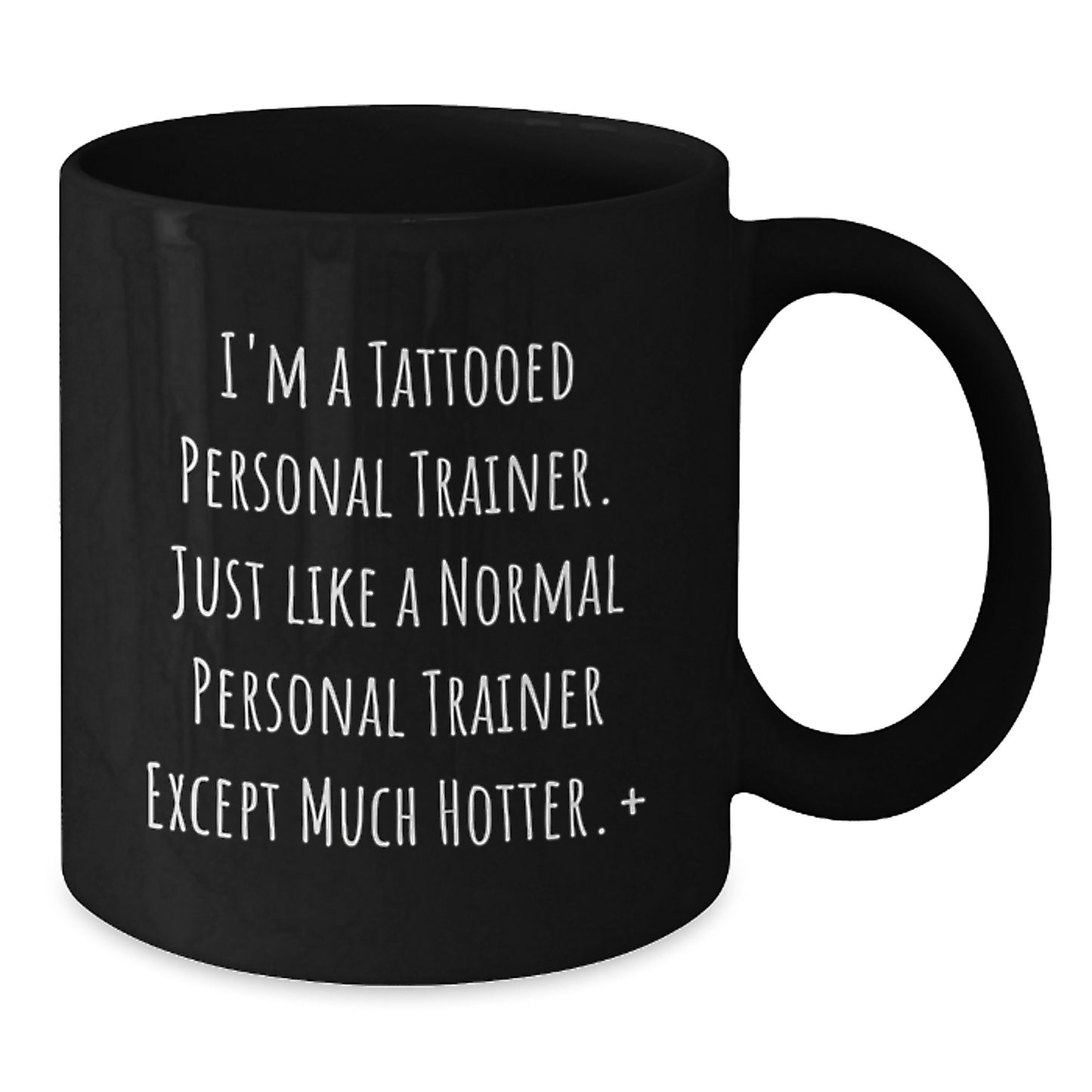 Funny Personal Trainer Gifts from Friends, Unique Birthday Mugs for Him, 'I'm A Tattooed Personal Trainer...' - Additional