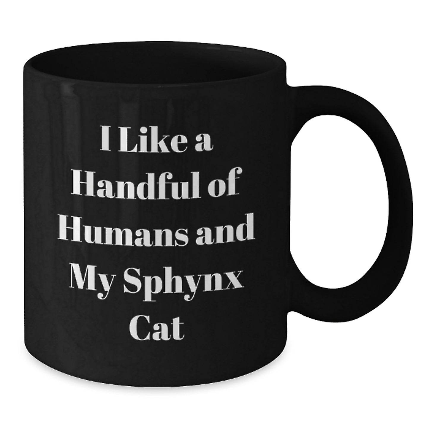 Sphynx Cat Lovers Funny Gifts from Friends to Family, Black Coffee Mug with I Like A Handful Of Humans And My Sphynx Cat Quote, Birthday Unique Gifts - Additional
