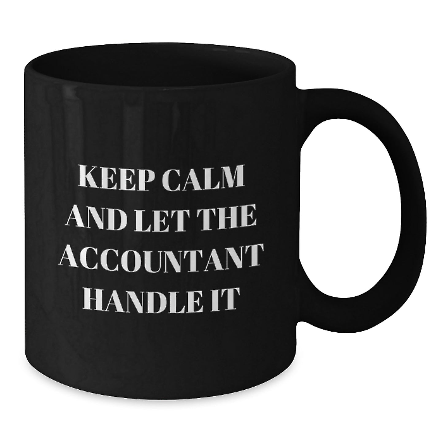 Accountant Gifts for Graduation - 'Keep Calm And Let The Accountant Handle It' Funny Black Coffee Mug, Gifts from Family to Accountant, Graduation Unique Gifts - Additional