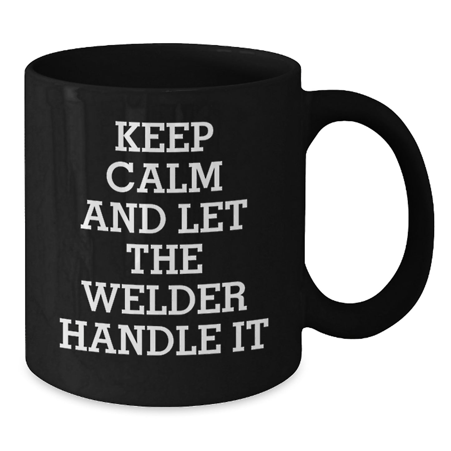Welder Gifts for Men, Funny Inspirational Quote Black Coffee Mug, 11oz or 15oz, Microwave and Dishwasher Safe, Gifts from Family to Welder - Additional