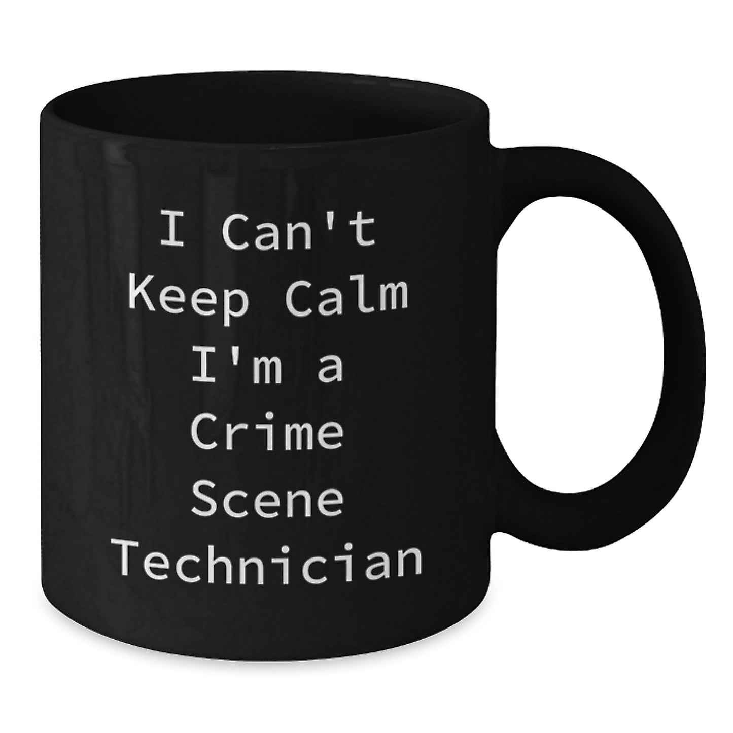 Crime Scene Technician Funny Gifts, Black Coffee Mugs for Birthday 'I Can't Keep Calm I'm A Crime Scene Technician' from Coworkers, Friends, Family - Additional