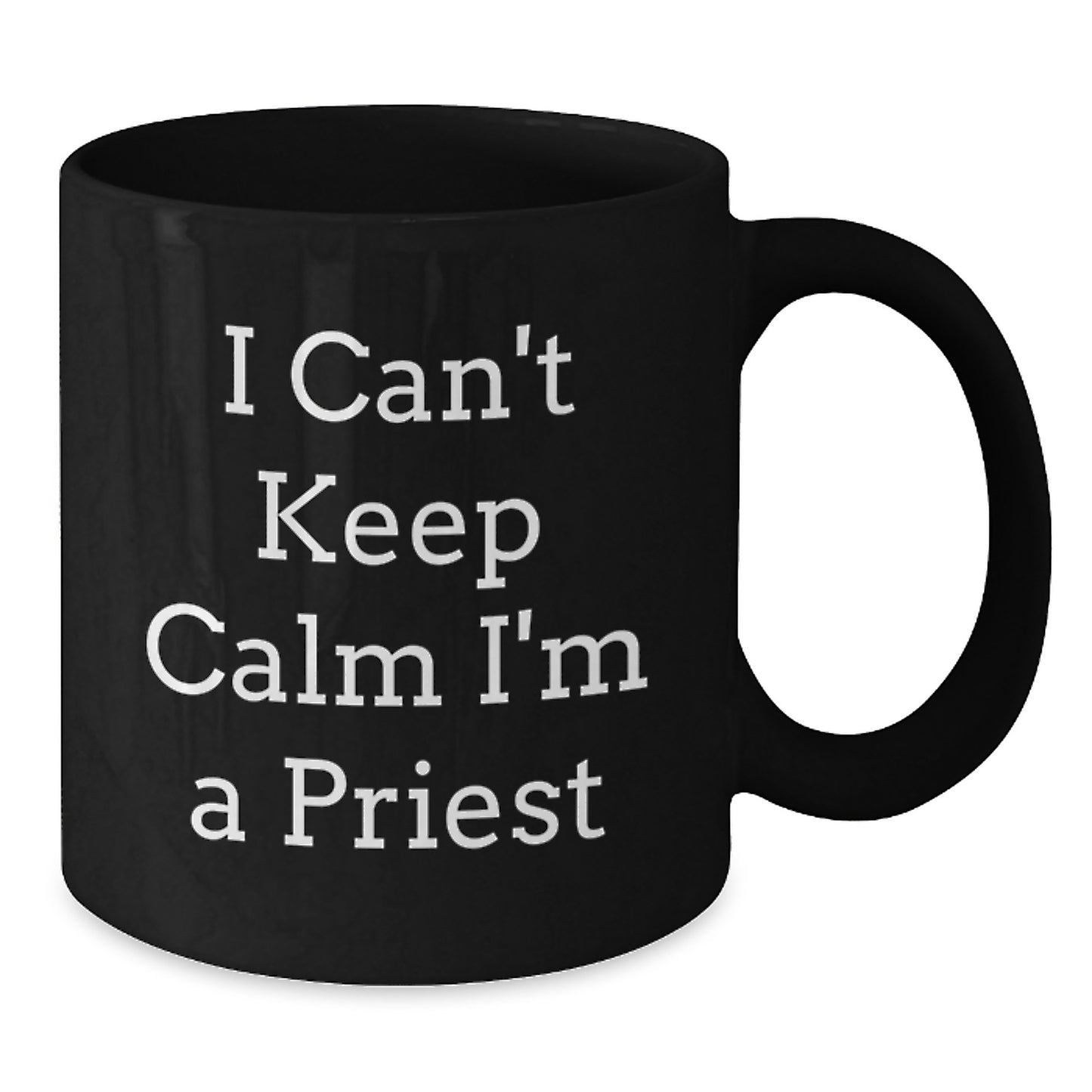 Funny 'I Can't Keep Calm I'm A Priest' Gifts for Priest from Friends on Graduation Unique Gifts - Additional