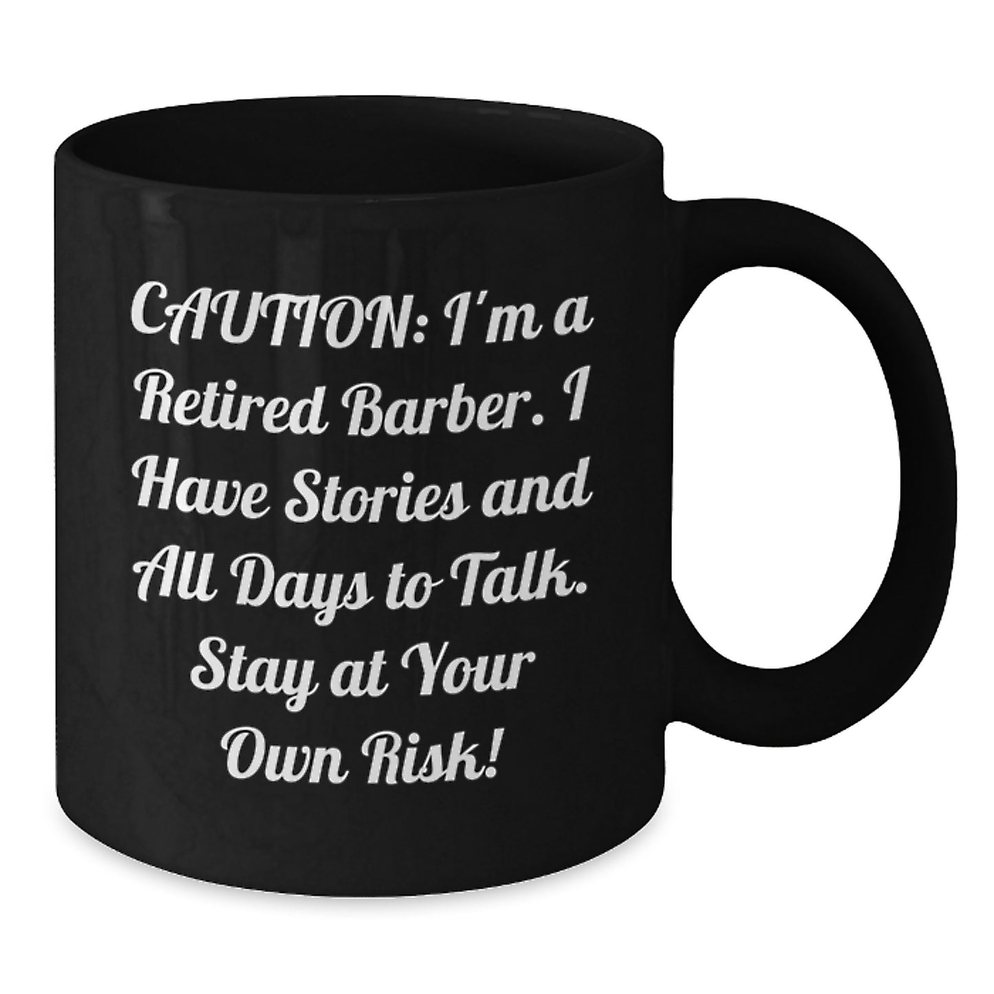 Funny Barber Gifts for Friends and Family - 'Caution: I'm A Retired Barber... Stay At Your Own Risk!' Black Coffee Mug, Perfect Birthday Unique Gift from Men to Women - Additional