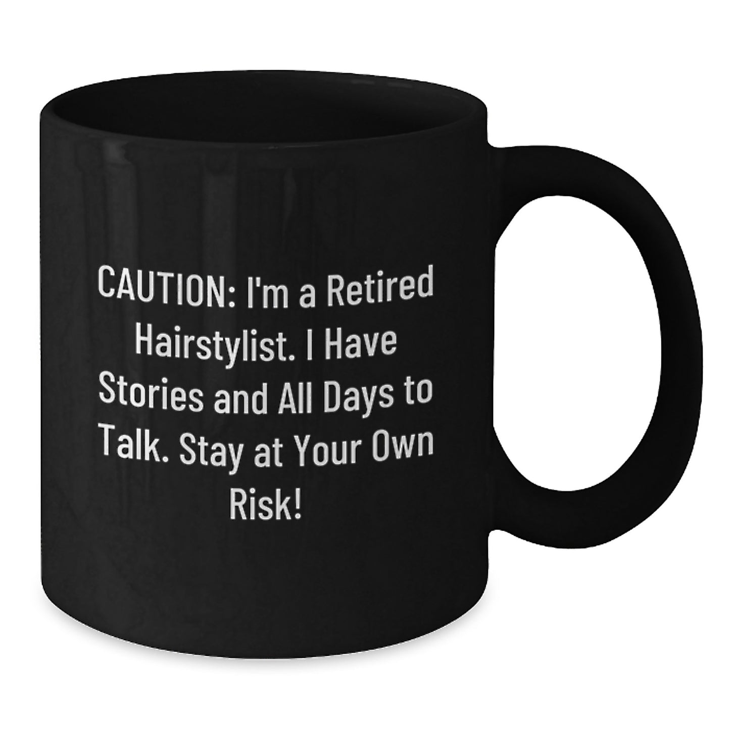 Hairstylist Humor Funny Coffee Mug, Gifts from Friends to Hairstylist, Birthday Unique Gifts, Retired Hairstylist Warning, Black 11oz/15oz - Additional