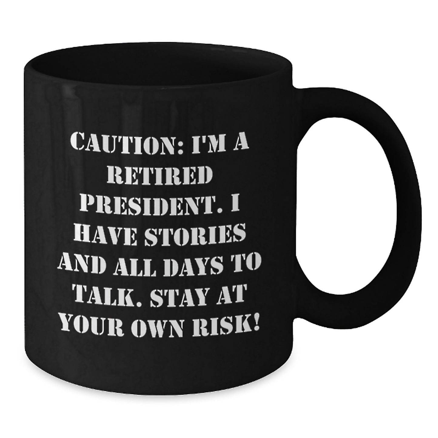 Funny President Quote Black Coffee Mug Gifts from Friends for Birthday Unique Gifts - Additional