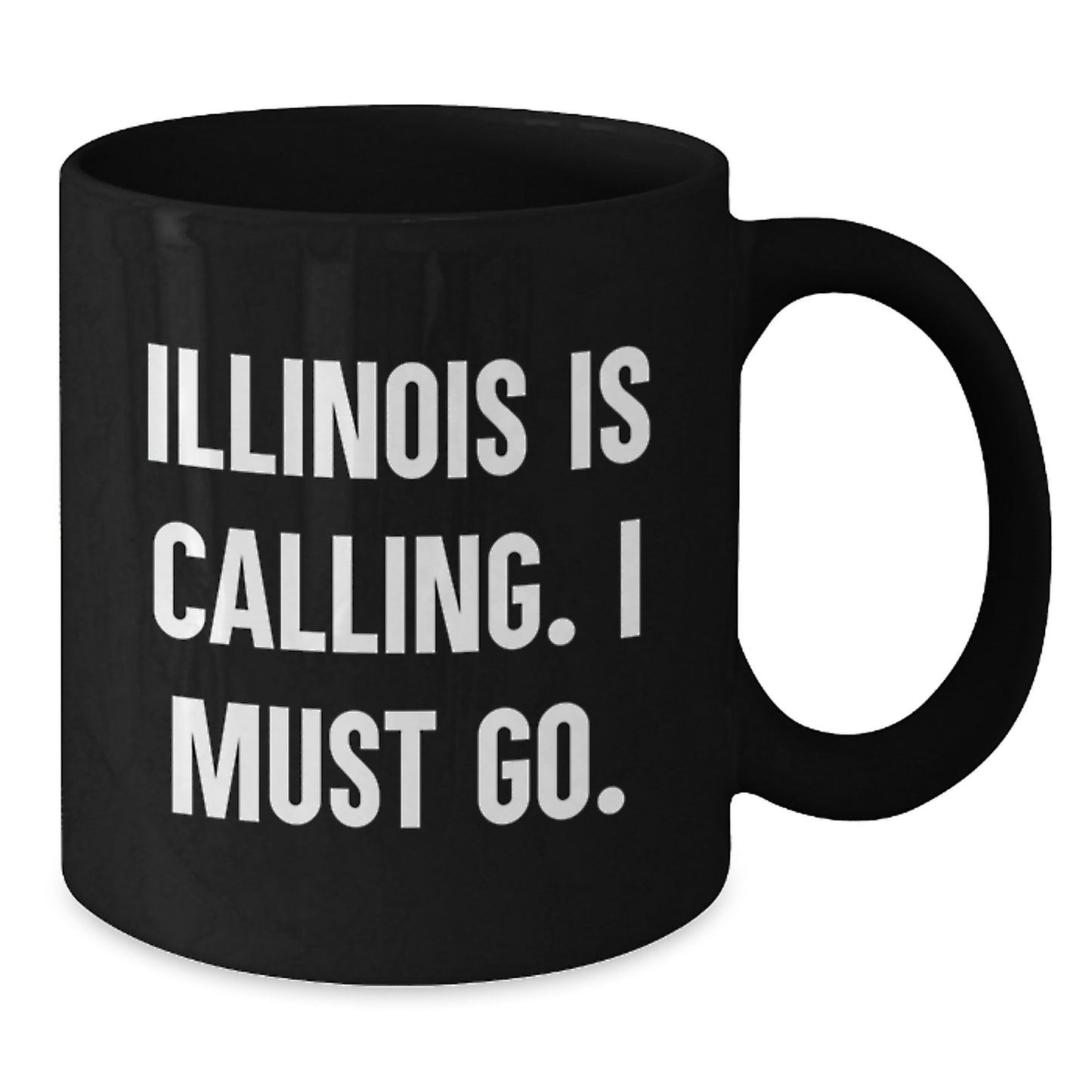 Funny Illinois Gifts from Friends and Family for Birthday, 'Illinois Is Calling. I Must Go.' Black Coffee Mug - Additional