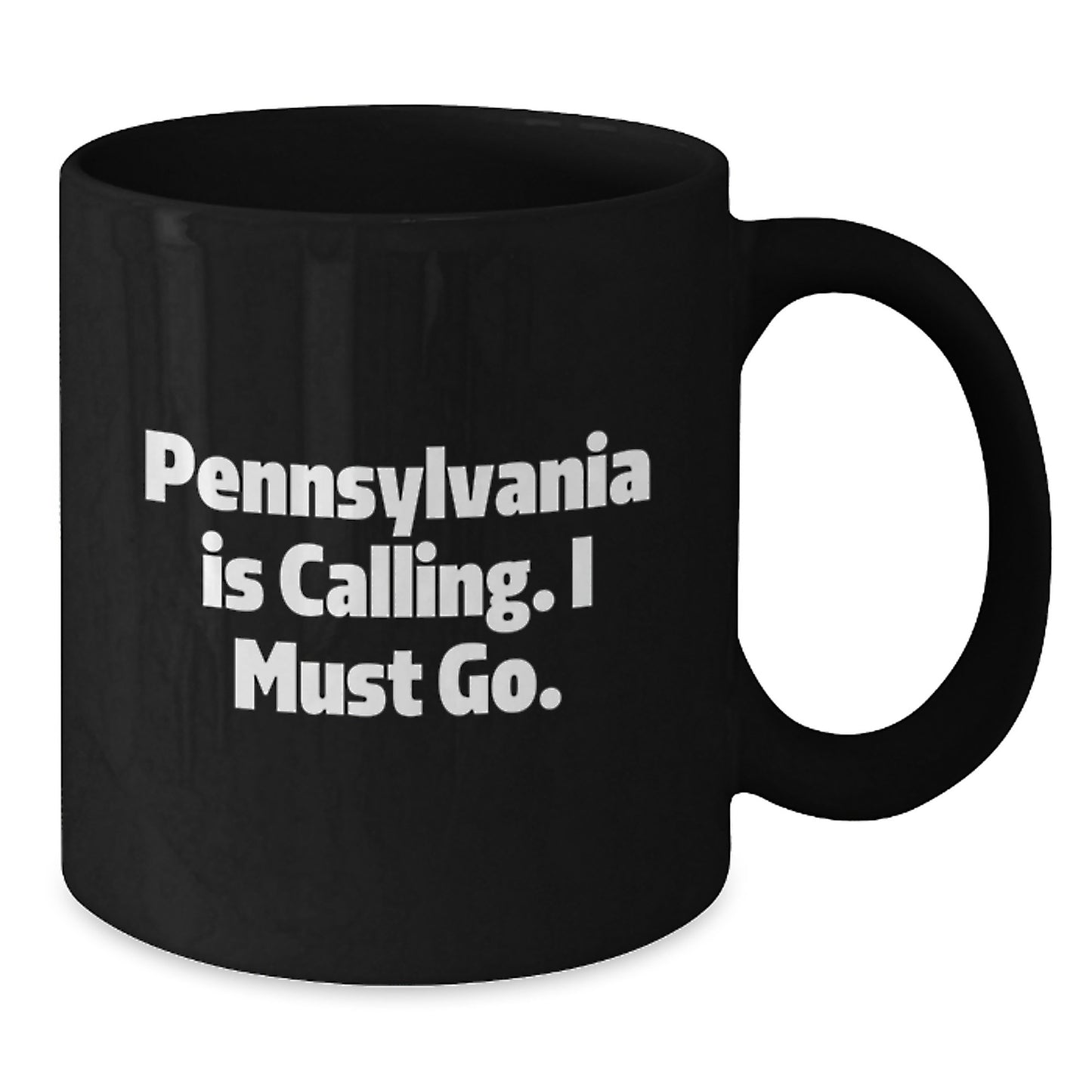 Pennsylvania Gifts for Friends, Funny Quote Mug, Black Coffee Mug for Birthday, 'Pennsylvania Is Calling. I Must Go.' - Additional