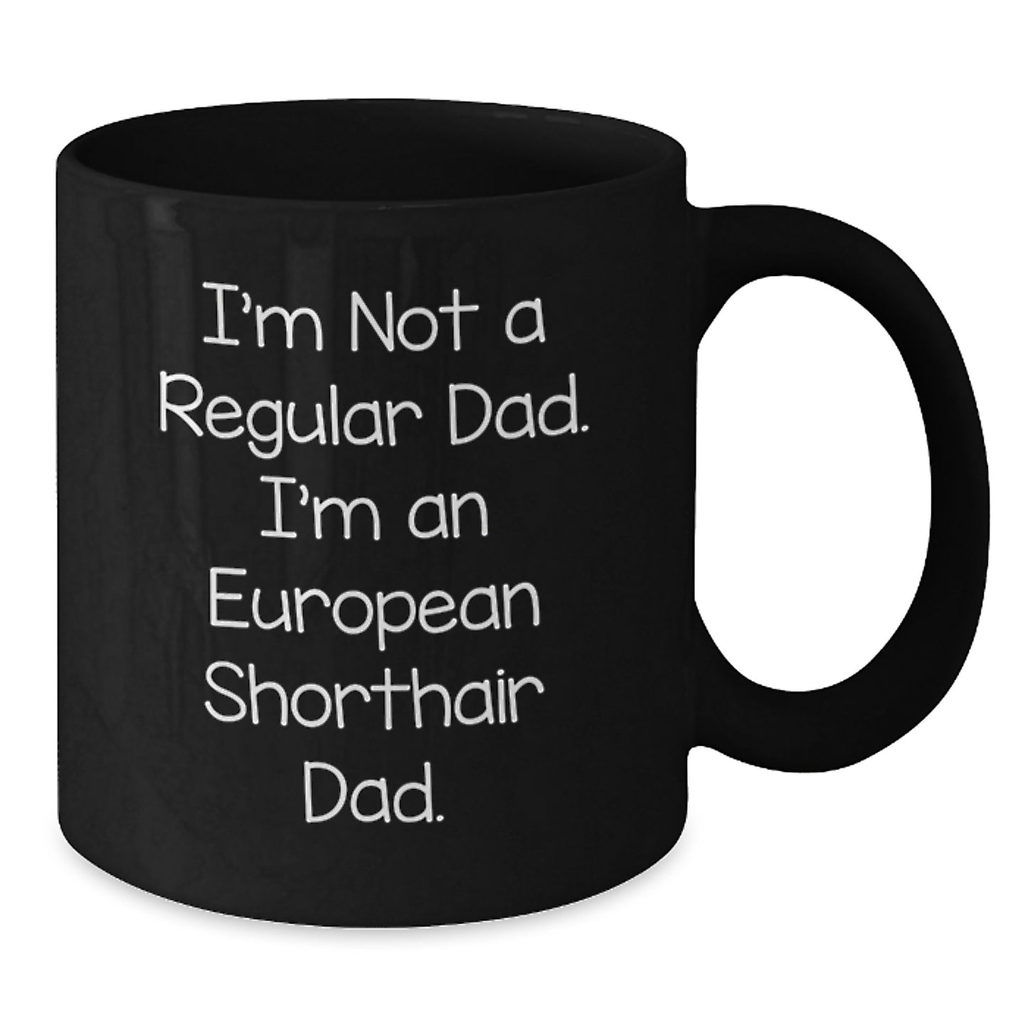 Funny European Shorthair Cat Dad Gifts for Men - Birthday Unique Gifts from Dad to European Shorthair Cat Lover - Black Coffee Mug - Additional