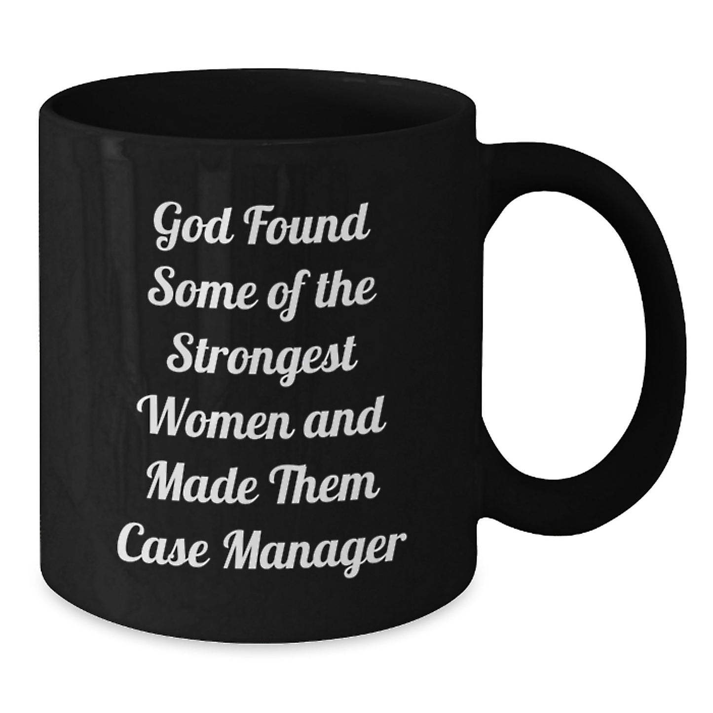 Funny Case Manager Gifts, 'God Found Some Of The Strongest Women And Made Them Case Manager' Black Coffee Mug, Gifts from Family to Case Manager, Unique Graduation Gifts for Case Manager Women - Additional