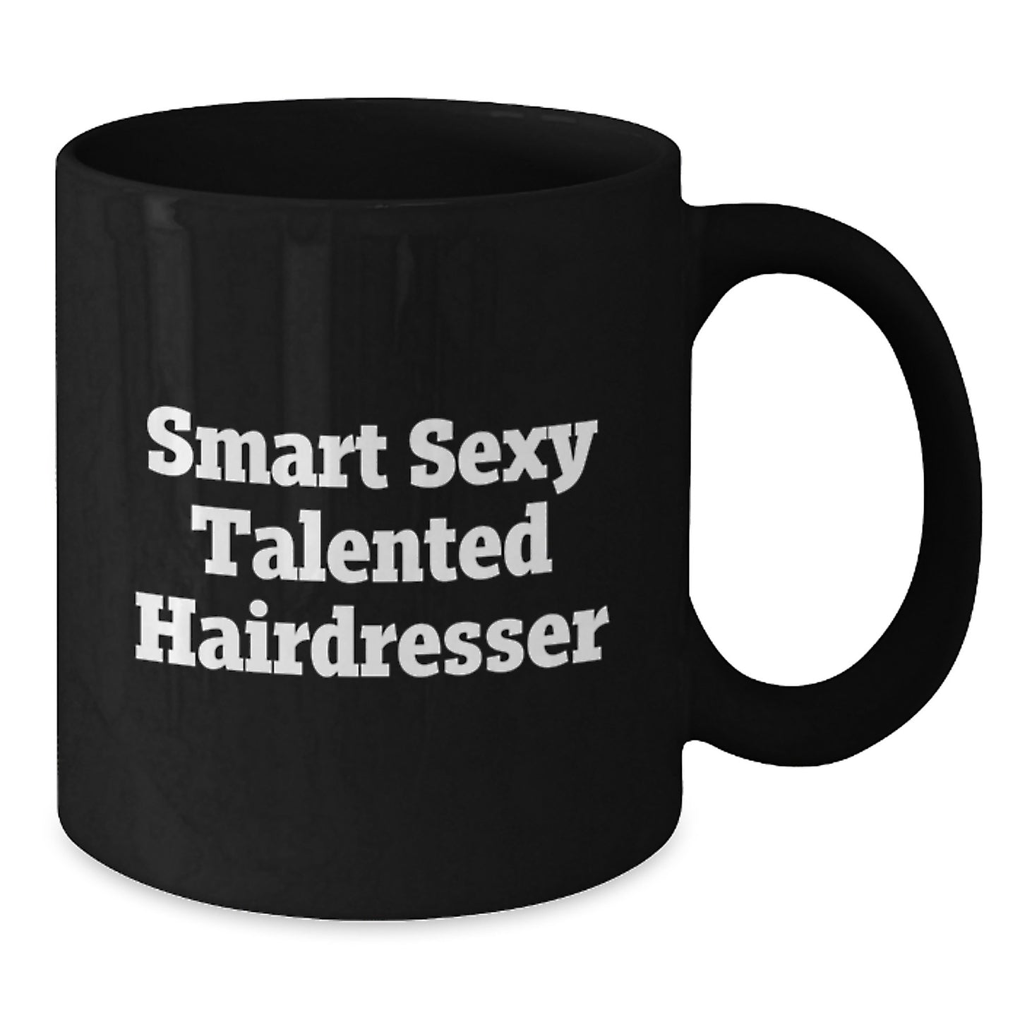 Funny Hairdresser Gifts from Women to Women - Smart Sexy Talented Quote on Black 11oz or 15oz Coffee Mug for Birthday - Additional