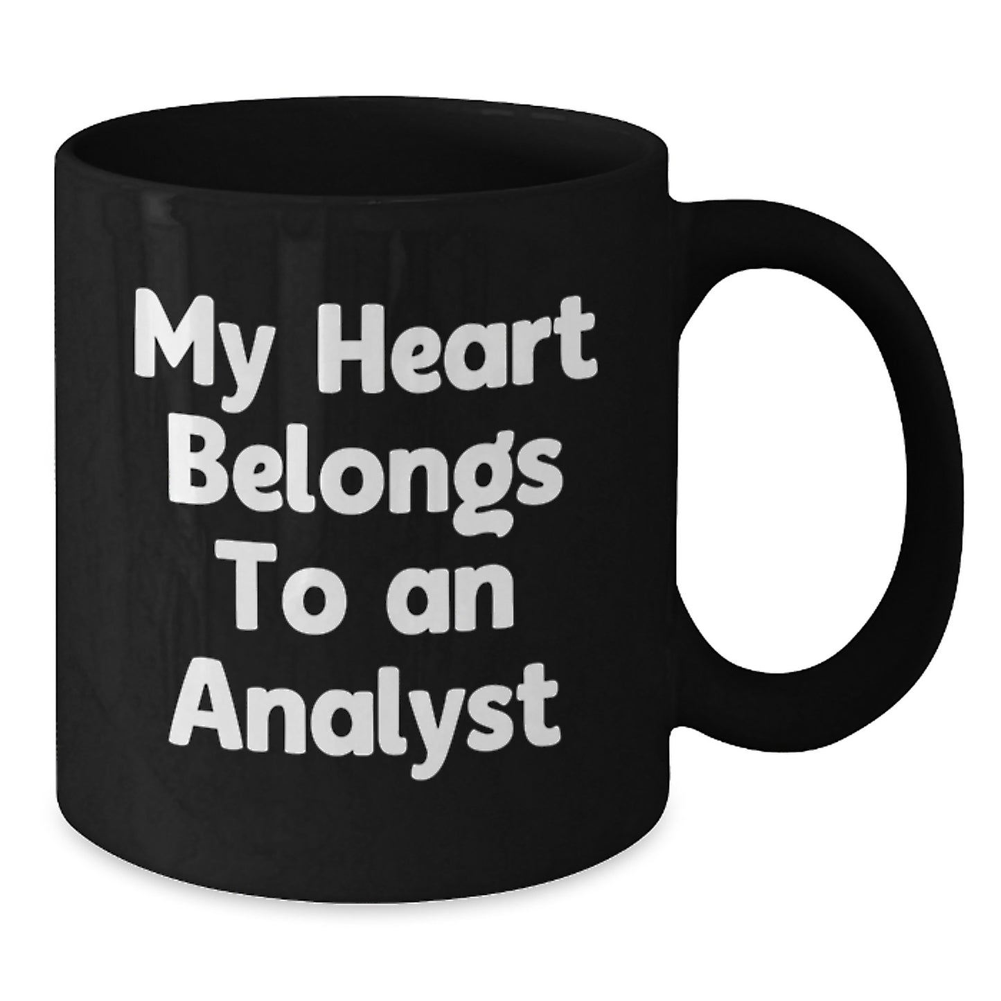 Funny Analyst Gifts from Friends, Unique Birthday Unique Gift for Men or Women, My Heart Belongs To An Analyst Quote on Black Coffee Mug - Additional