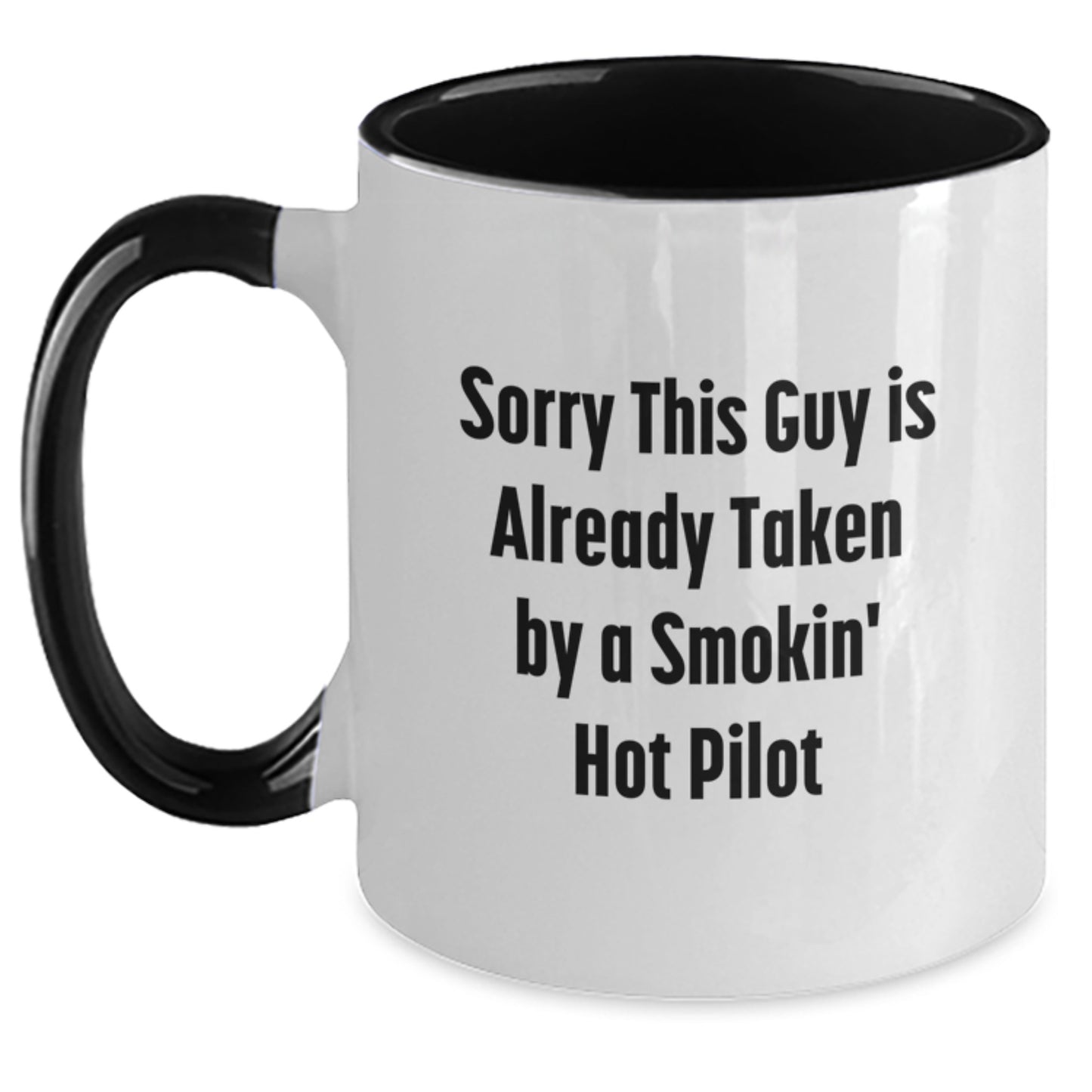 Funny Pilot Gifts from Friends for Birthday, Sorry This Guy Is Already Taken By A Smokin' Hot Pilot Two Tone Coffee Mug - Main