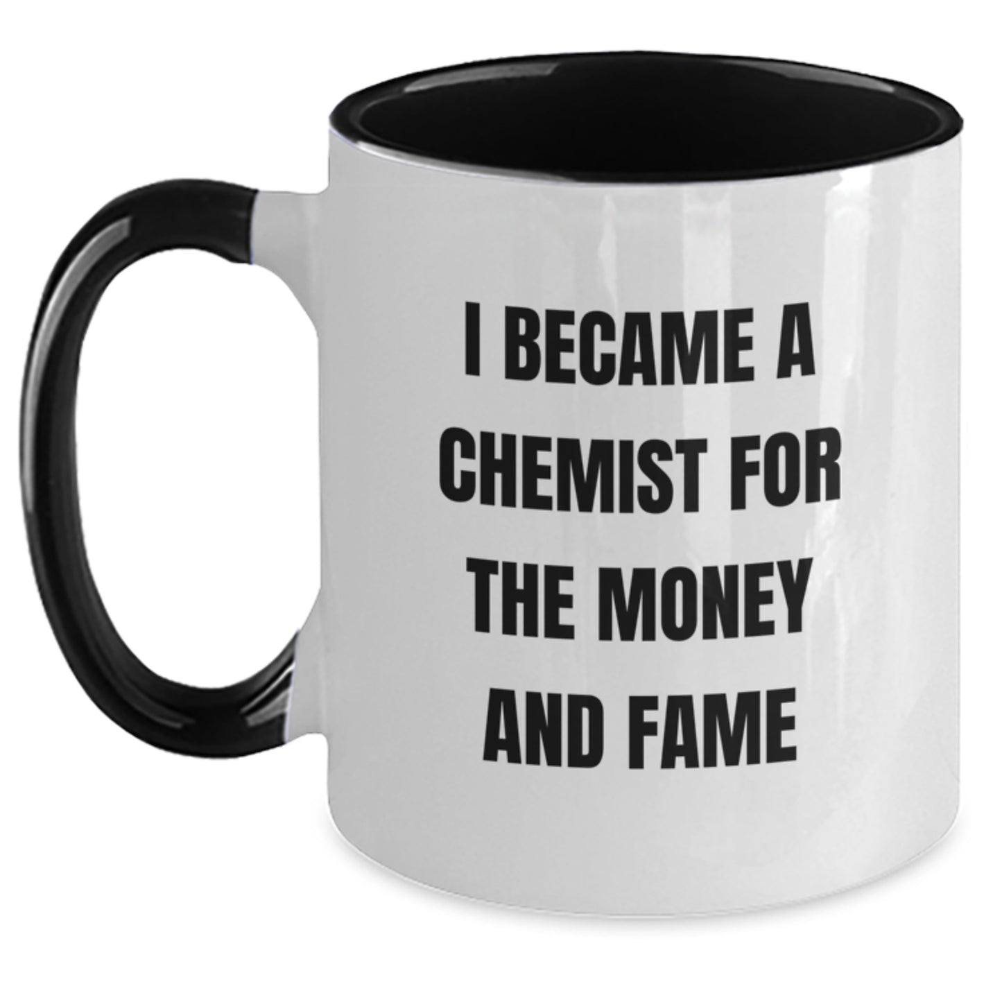 Funny Chemist Gifts for Graduation - Two Tone Coffee Mug with Inspirational Quote 'I Became A Chemist For The Money And Fame' from Friends - Main