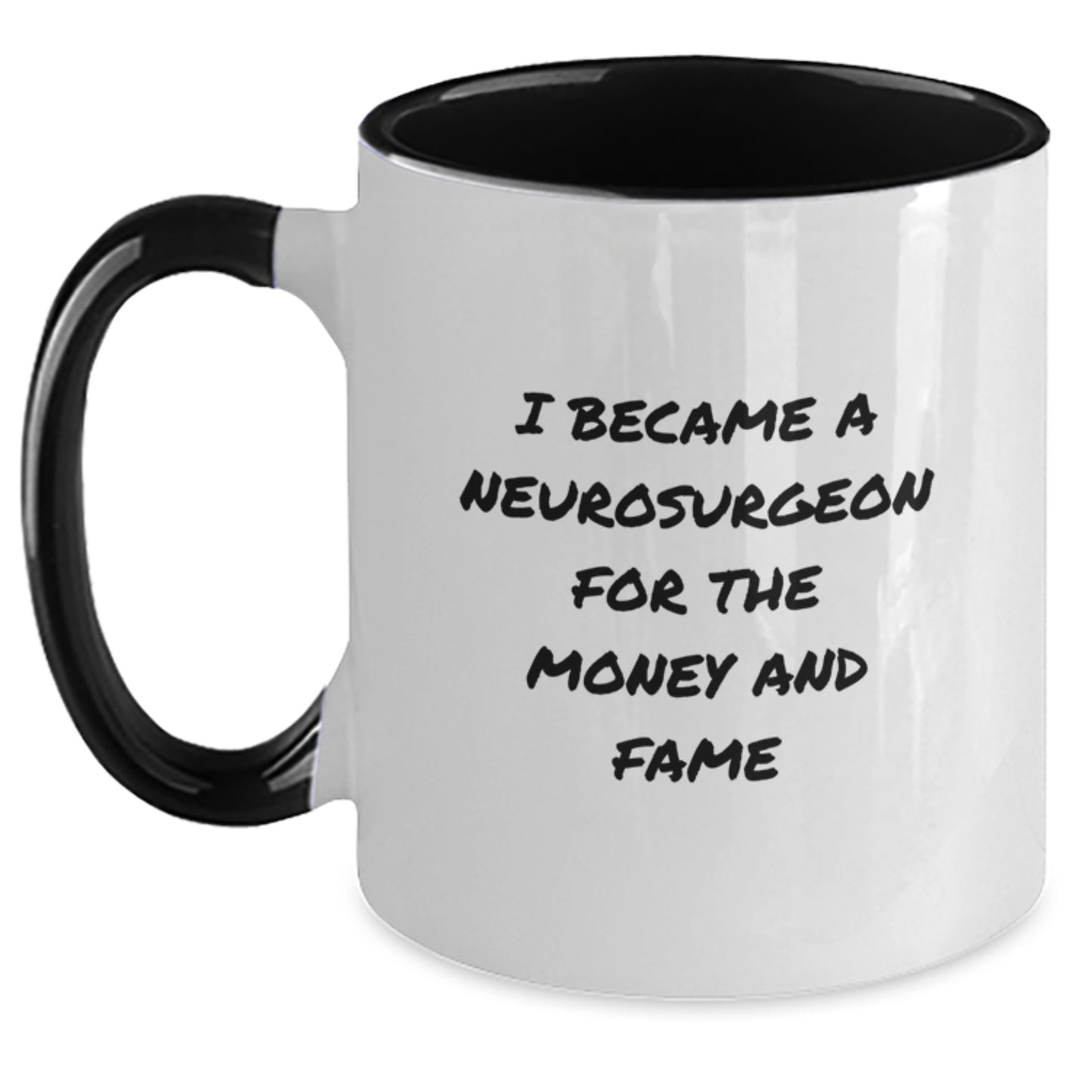 Funny Neurosurgeon Gifts for Men - I Became A Neurosurgeon For The Money And Fame, Graduation Unique Gifts, Two Tone Coffee Mug from Friends - Main