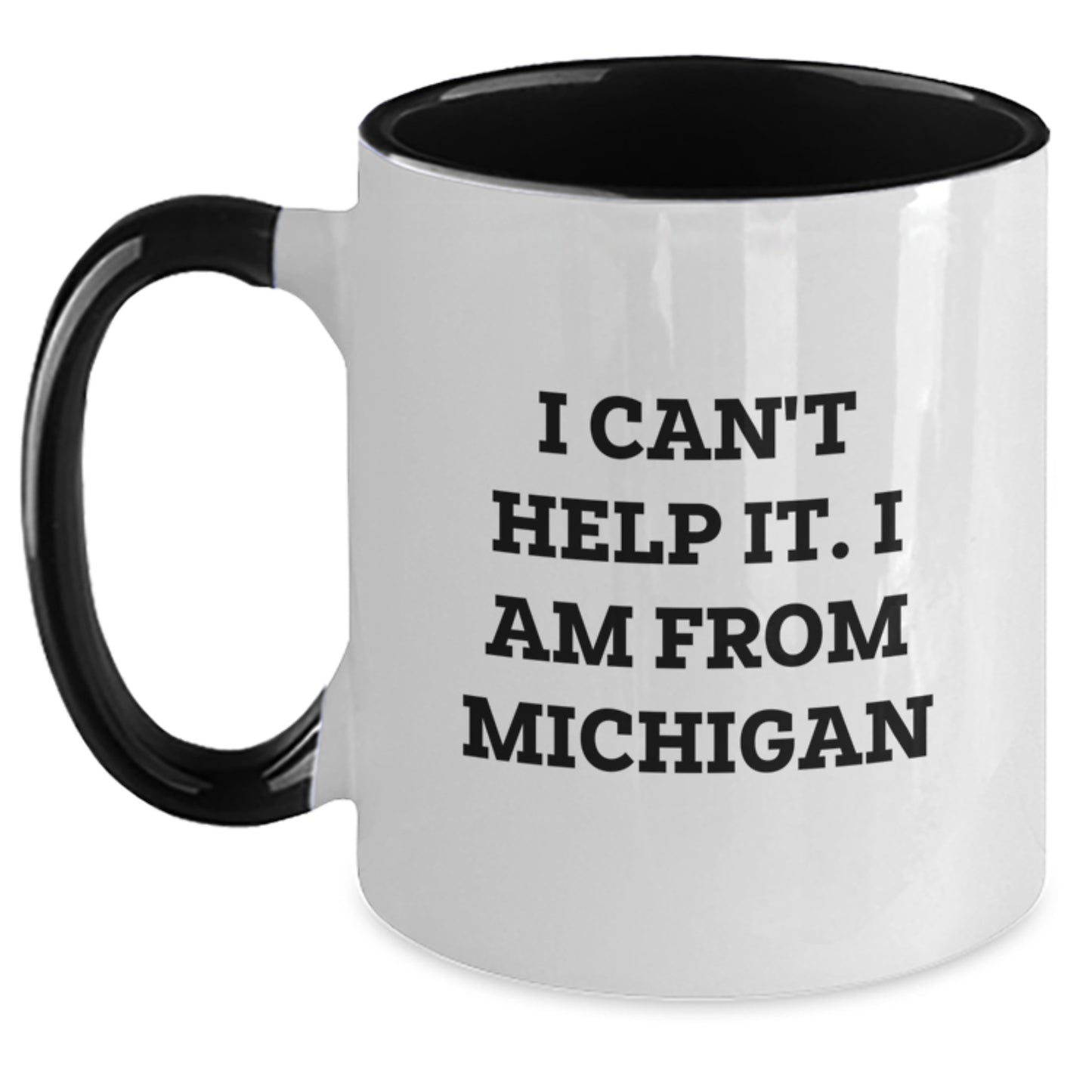 Funny Michigan Gifts from Friends to Michigan Lovers - I Can't Help It. I Am From Michigan Two Tone Coffee Mug, Birthday Unique Presents - Main