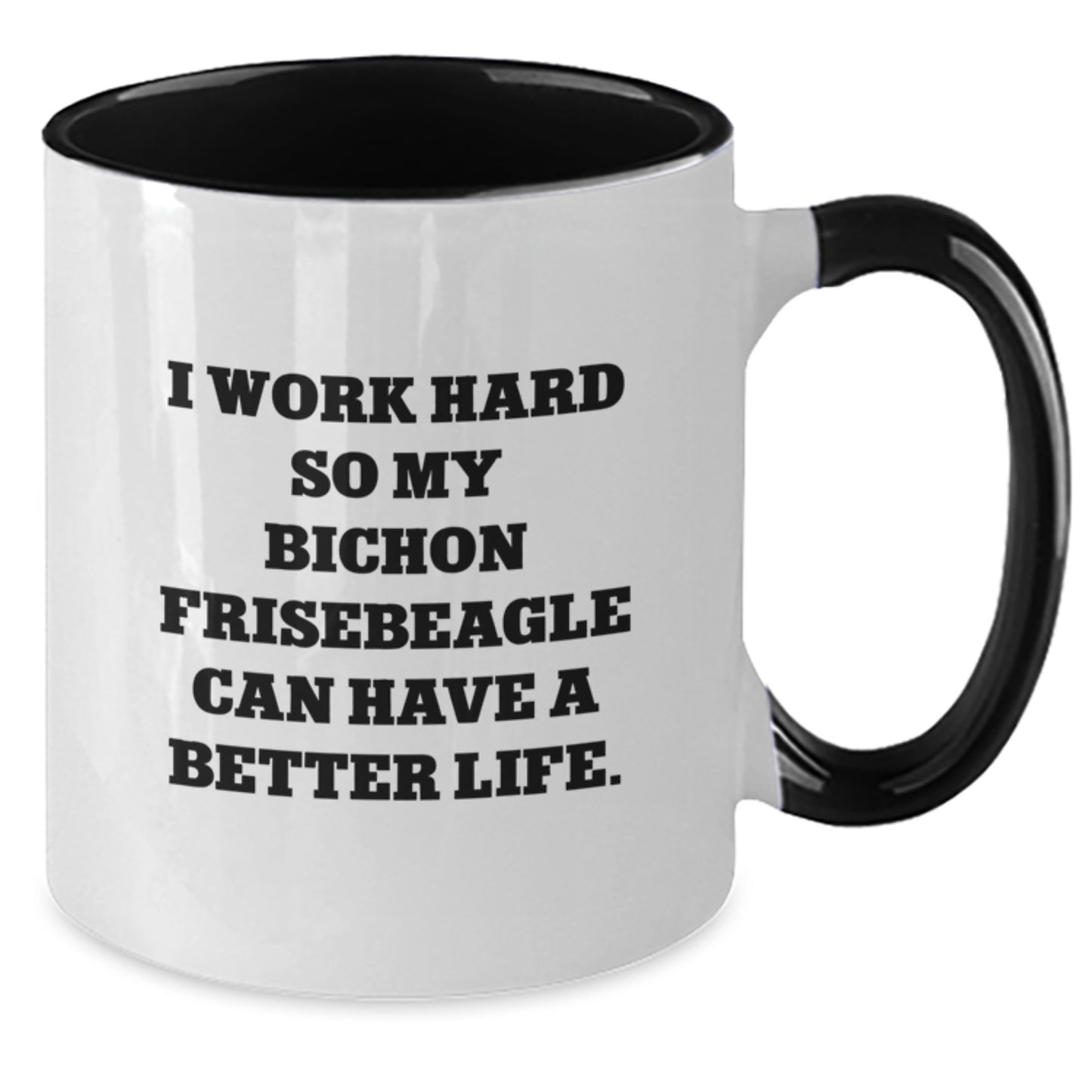 Bichon Frise Dog Gifts, Funny Quote In Two Tone Coffee Mug, Gifts from Friends to Family, Birthday Unique Gifts for Bichon Frise Dog Lovers, Encouragement for Hard-Working Humans - Additional