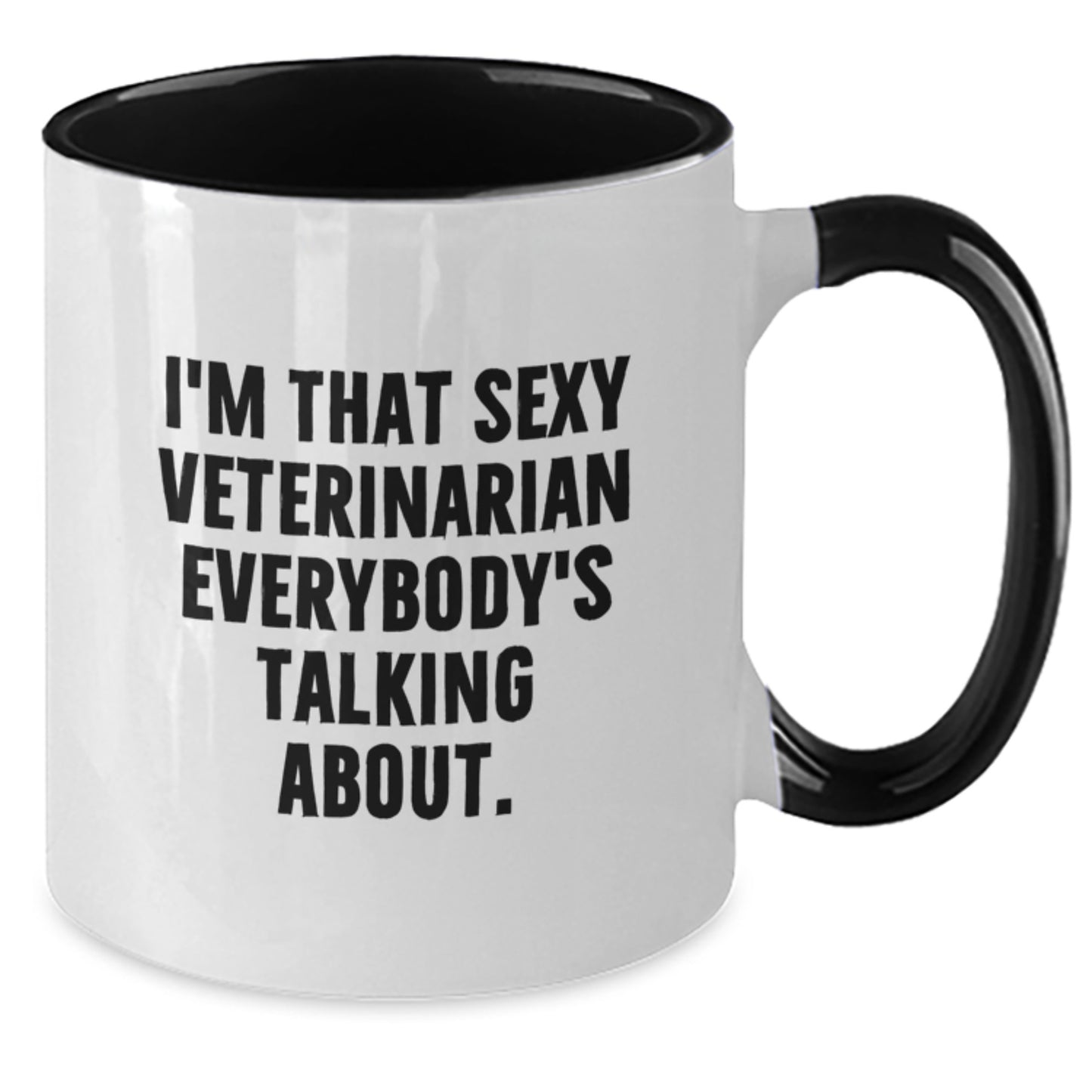 Funny Veterinarian Gifts, I'm That Sexy Veterinarian Everybody's Talking About. Two Tone Coffee Mug for Veterinarian Graduation, Gifts from Family for Veterinarian - Additional