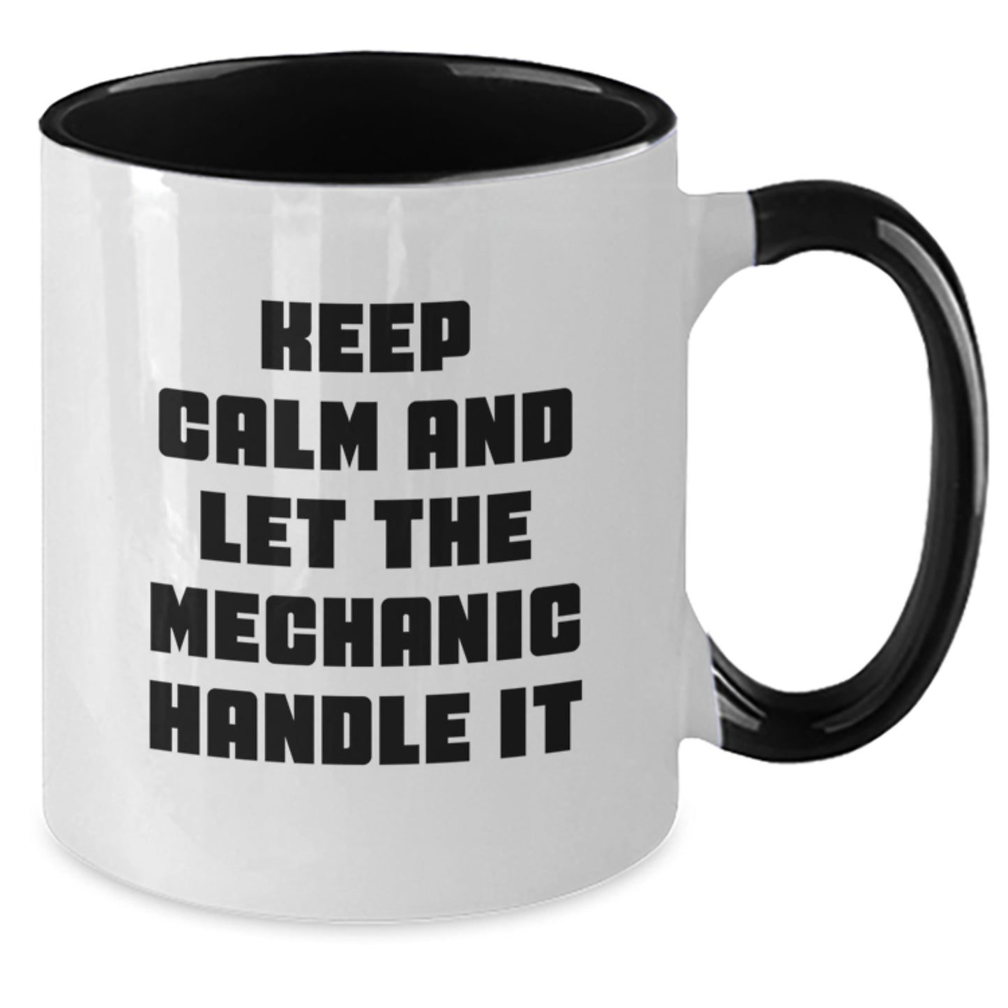 Funny Mechanic Gifts from Friends - Keep Calm Let The Mechanic Handle It, Two Tone Coffee Mug for Mechanic Graduation - Additional