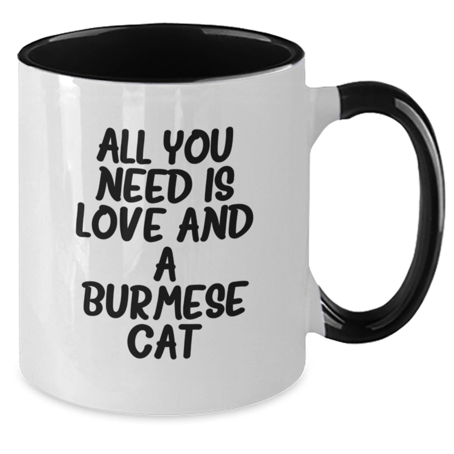 Funny Burmese Cat Lover Gifts from Friends for Men, Women, or Family - All You Need Is Love And A Burmese Cat Two Tone Coffee Mug, Birthday Unique Gift - Additional