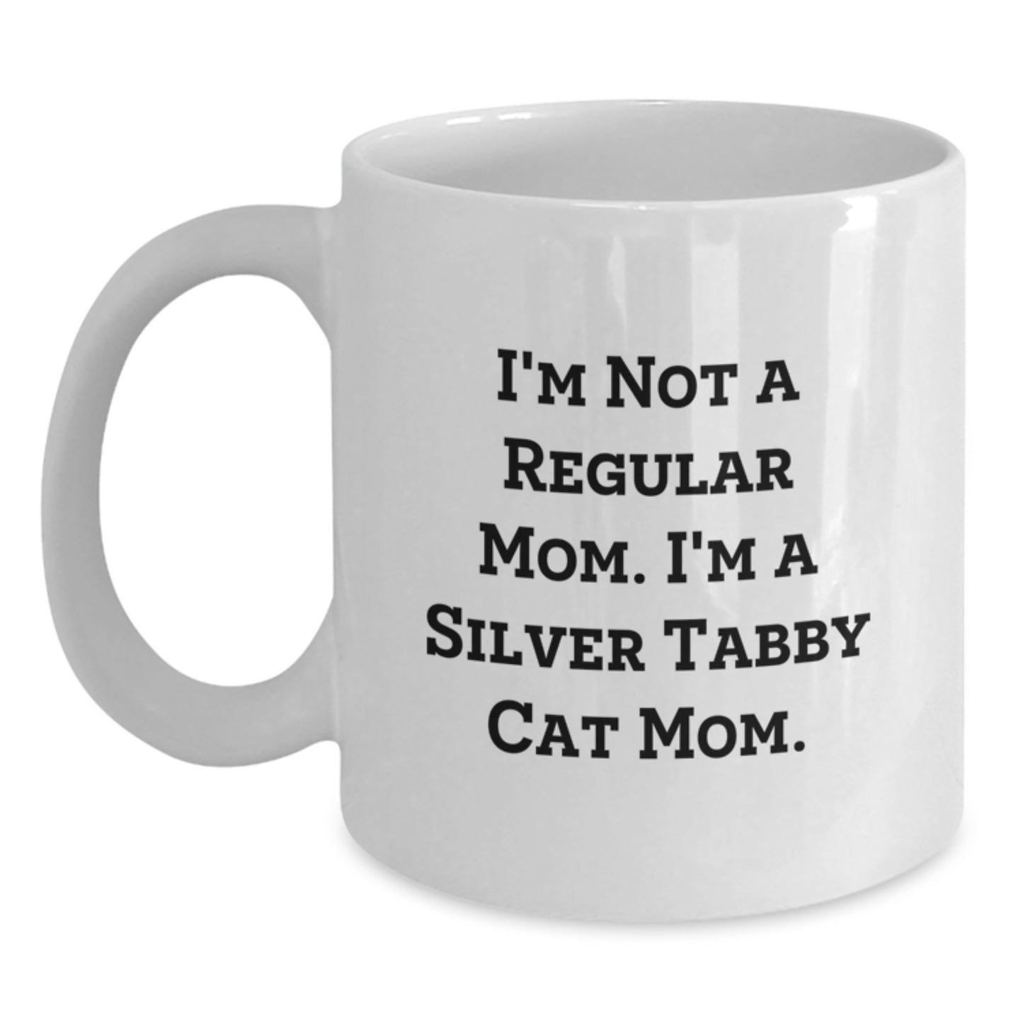 Silver Tabby Cat Mom Funny Gifts from Mom to Silver Tabby Cat Lover - White Coffee Mug for Graduation Unique Gifts - Main