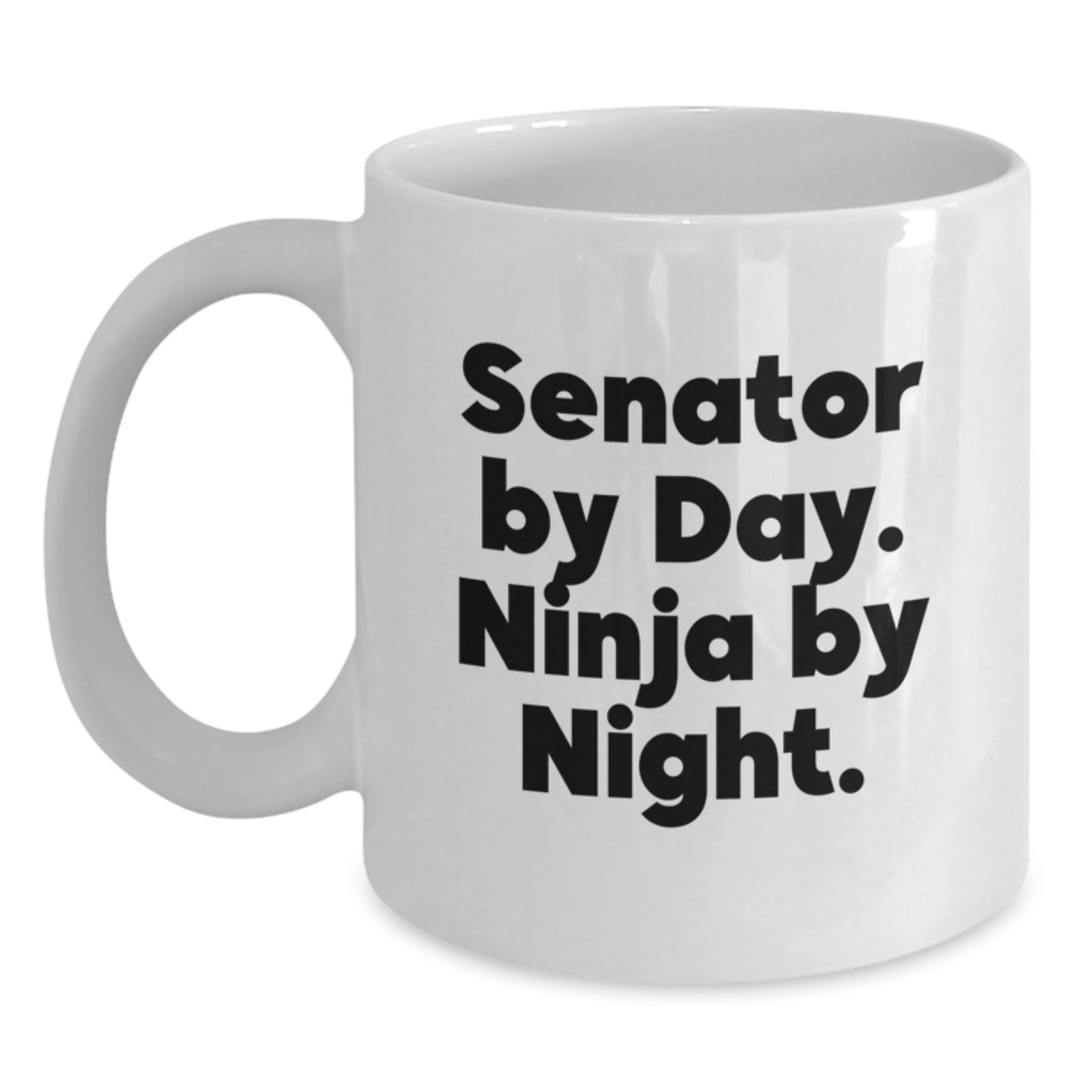Senator Gifts from Men, Funny White Coffee Mug for Senator By Day, Ninja By Night, Graduation Unique Gifts - Main
