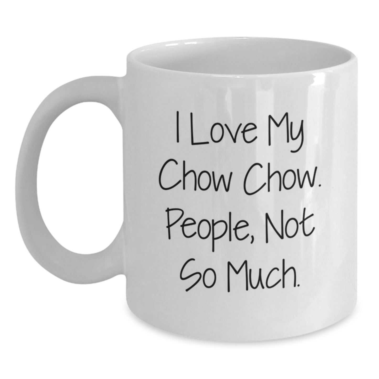 Chow Chow Dog Lovers Gifts from Family, White Coffee Mug, I Love My Chow Chow., Graduation Unique Gifts - Main