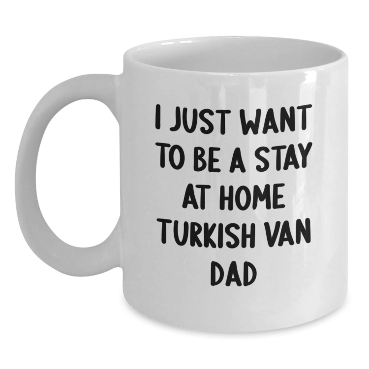 Funny Turkish Van Cat Gifts for Men from Friends on Graduation Unique Gifts I Just Want To Be A Stay At Home Dad Mugs - Main