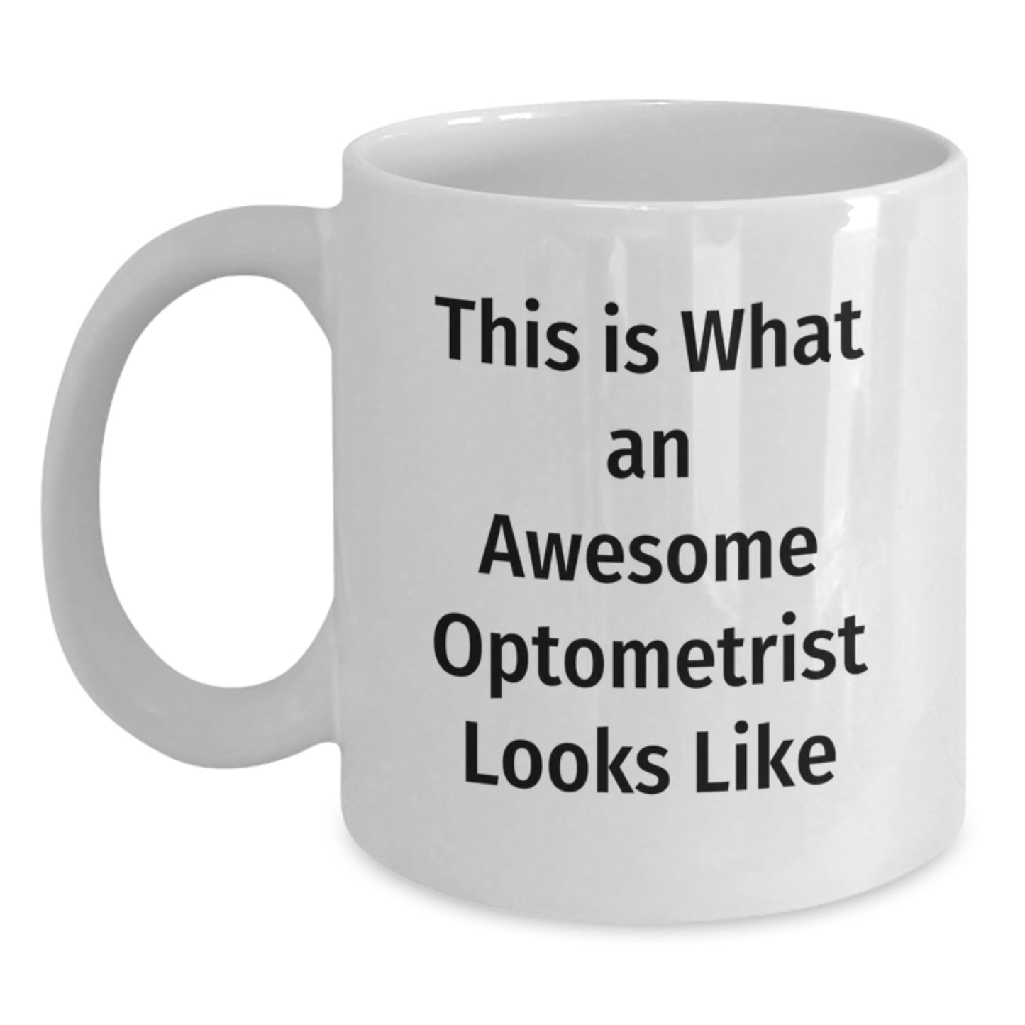 Funny Optometrist Gifts from Friends for Optometrist - White Coffee Mug 'This Is What An Awesome Optometrist Looks Like' for Birthday Unique Gifts - Main