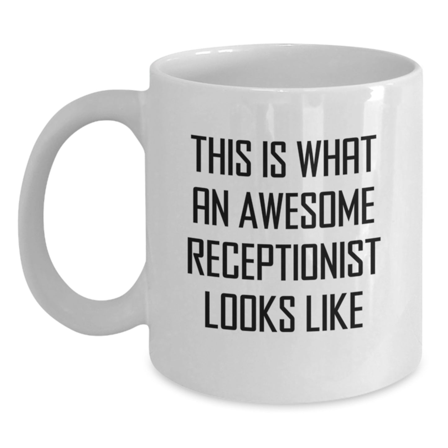 Funny Receptionist Quotes White Coffee Mug, Gifts from Friends to Awesome Receptionist, Birthday Unique Gifts for Her, Him, Coworkers, Family, and Friends - Main