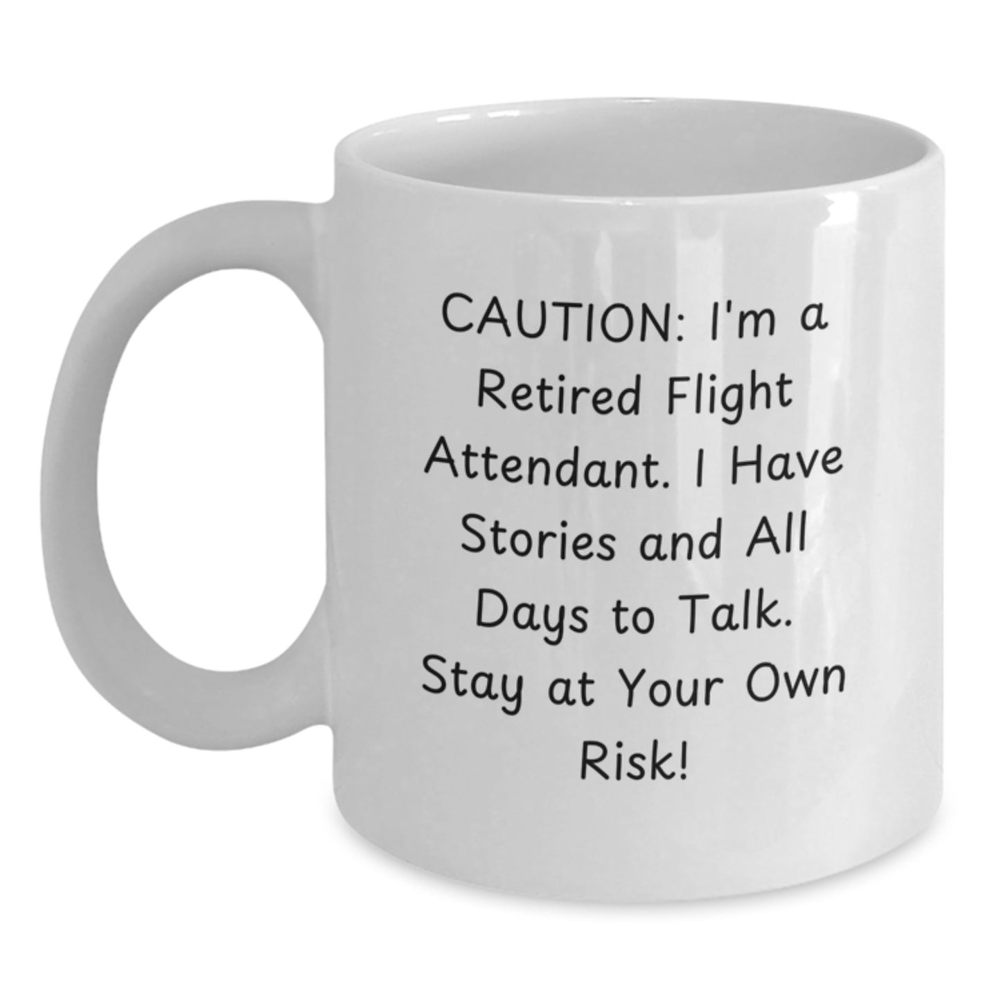 Flight Attendant Humor Gifts from Friends, Gifts for Flight Attendants, Funny White Coffee Mug - Caution: I'm A Retired Flight Attendant, Stay At Your Own Risk!, Birthday Unique Gifts - Main