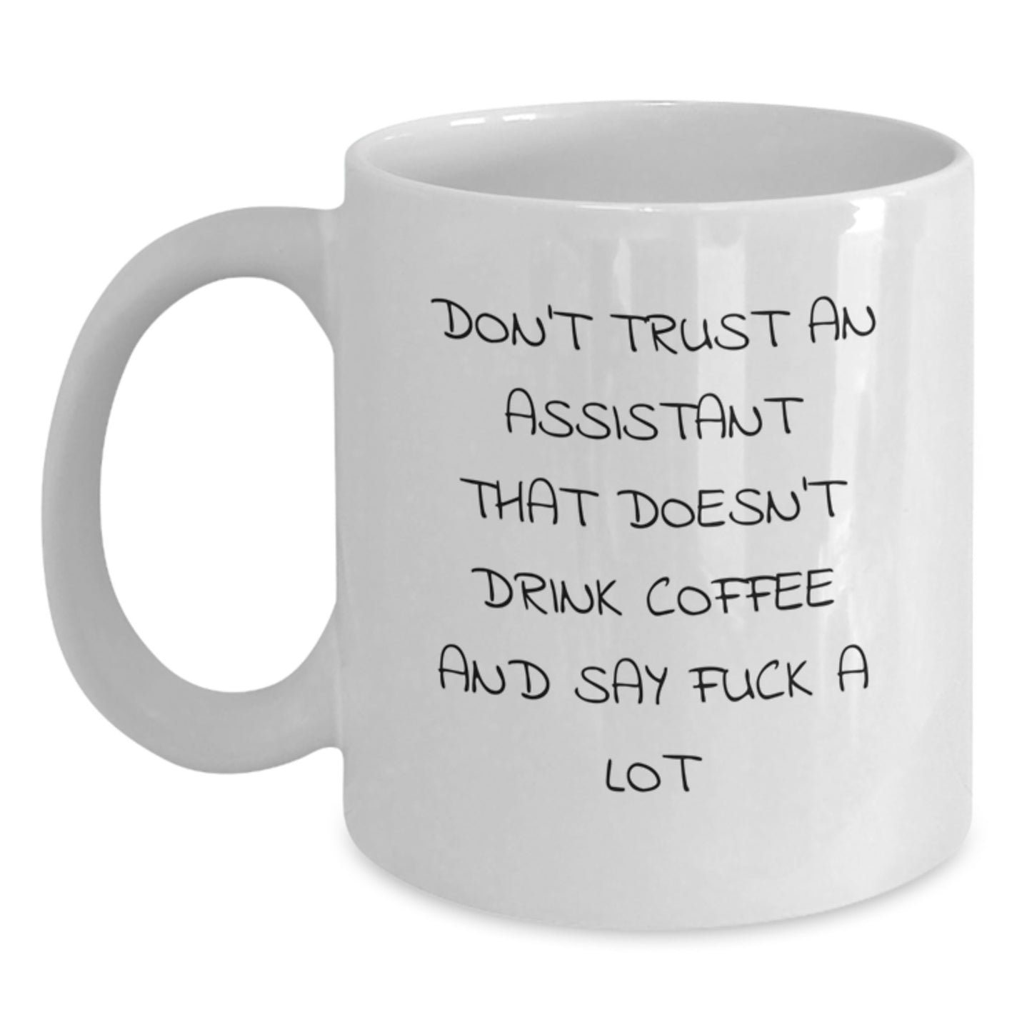 Funny Assistant Gifts: White Coffee Mug for Birthday, 'Don't Trust An Assistant', Unique Gift from Friends, Coworkers, Family - Main