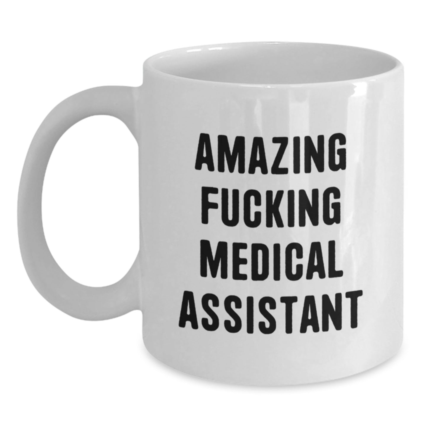 Funny Medical Assistant Gifts: 'Amazing F--king Medical Assistant' Quote White Coffee Mug for Medical Assistant Graduation - Main