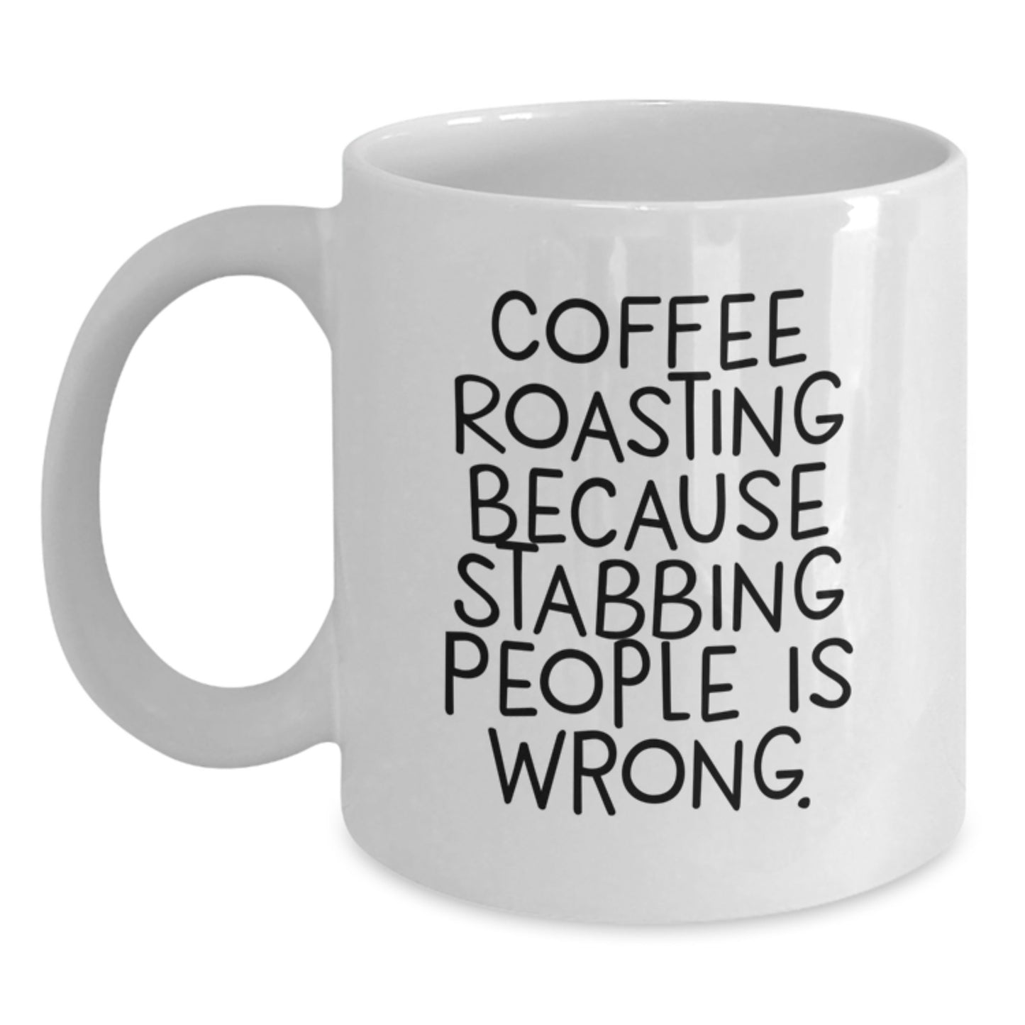Funny Coffee Roasting Gifts from Friends for Graduation - White Coffee Mug, 11oz or 15oz - Main