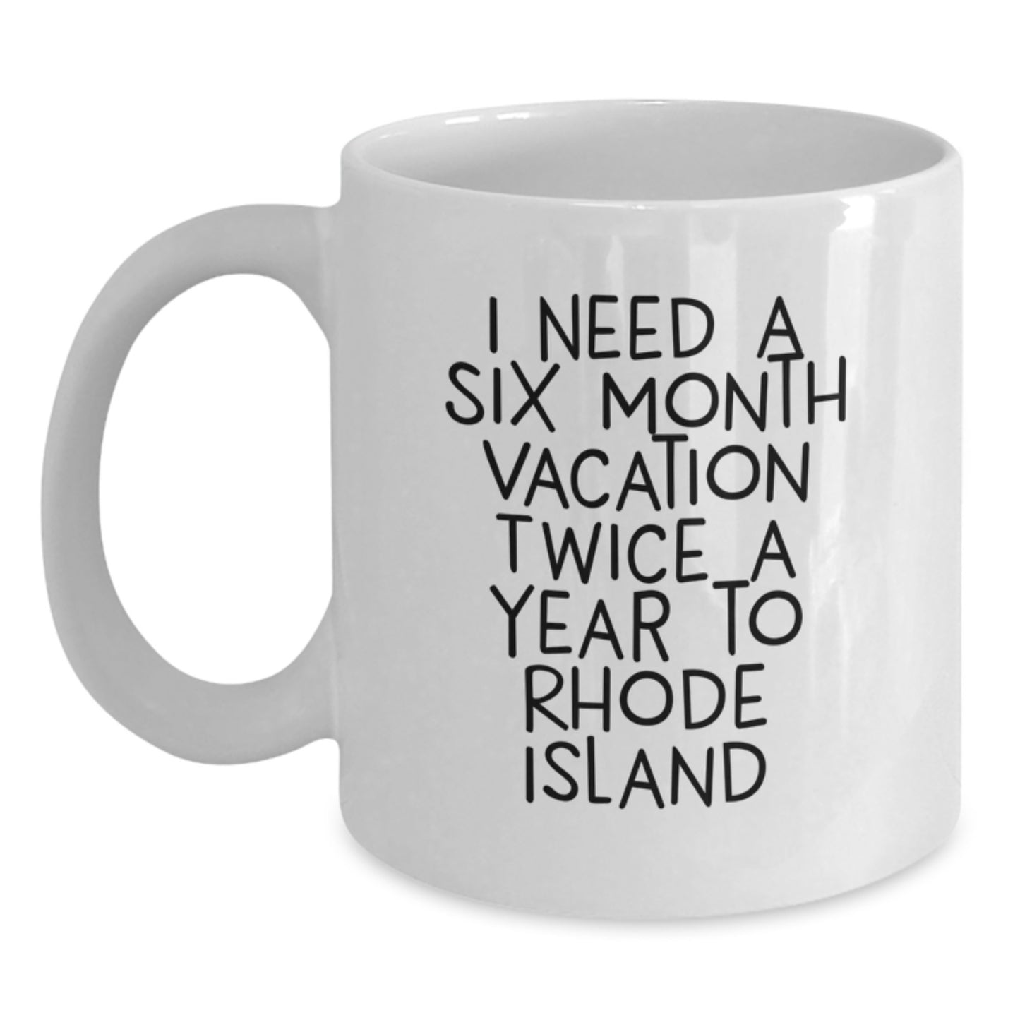 Funny Rhode Island Quotes Gifts for Men Women Friends Coworkers Family - White Coffee Mug, 11oz or 15oz Capacity, Ceramic, Microwave and Dishwasher Safe - Main