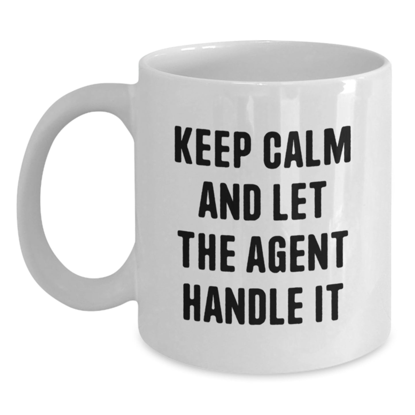 Funny Agent Gifts for Him or Her - Keep Calm and Let the Agent Handle It White Coffee Mug, Birthday Unique Gifts for Agents, 11oz or 15oz Capacity, Ceramic, Microwave and Dishwasher Safe - Main