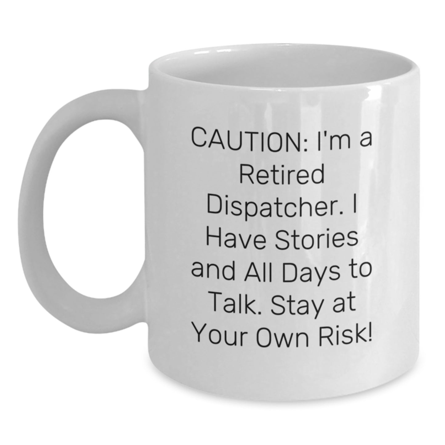 Dispatcher Hilarious Storyteller White Coffee Mug, Funny Gift for Friends, Coworkers, and Family on Birthday - Main