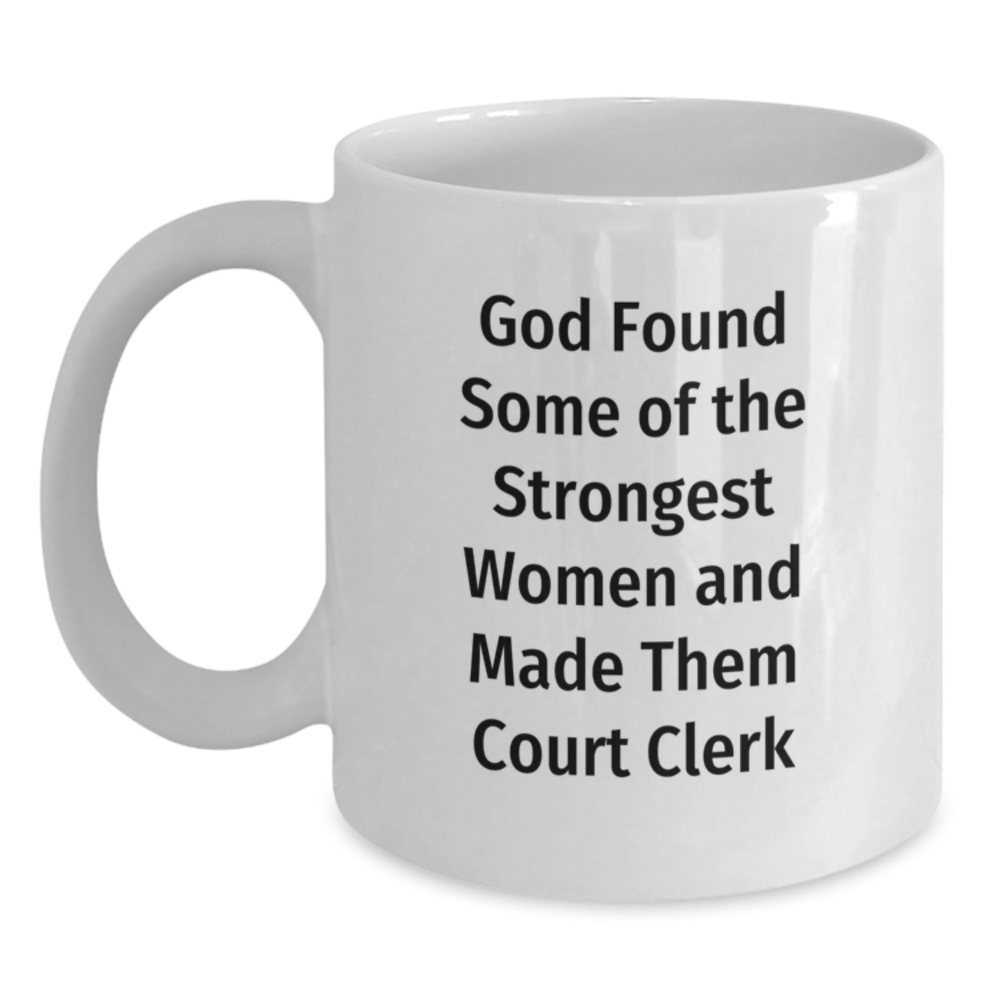 Funny Court Clerk Quote Mugs, Gifts from Women to Court Clerk, Unique Graduation Gifts for Men and Women, 11oz or 15oz White Coffee Mug - Main