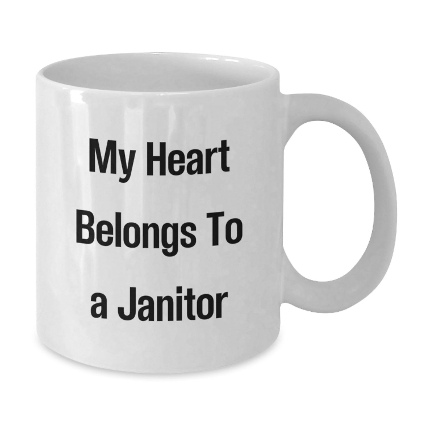 Funny Janitor Gifts - My Heart Belongs To A Janitor White Coffee Mug, Graduation Unique Gifts from Family to Janitor - Additional