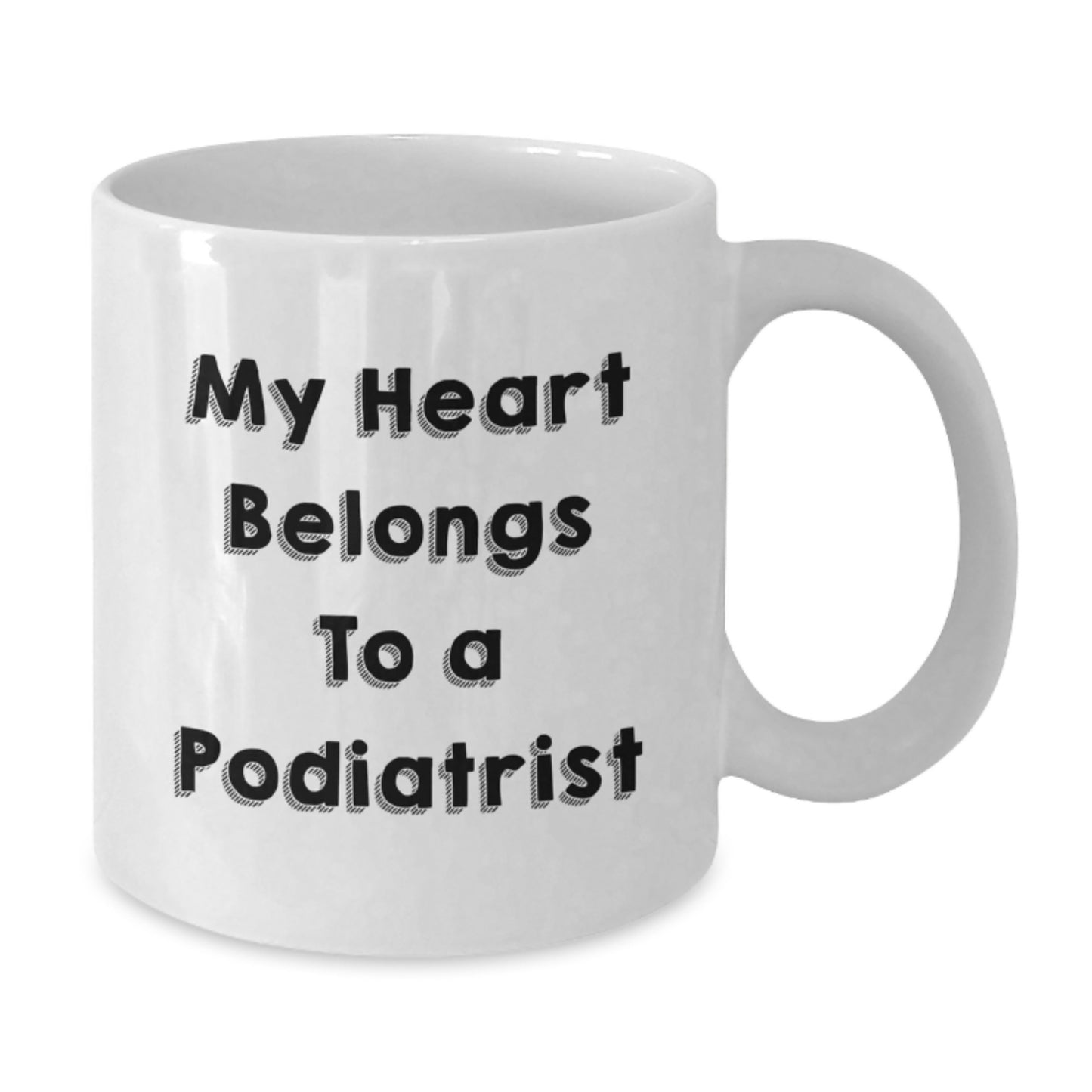 Funny Podiatrist Gifts from Friends for Graduation Unique White Coffee Mug My Heart Belongs To A Podiatrist - Additional