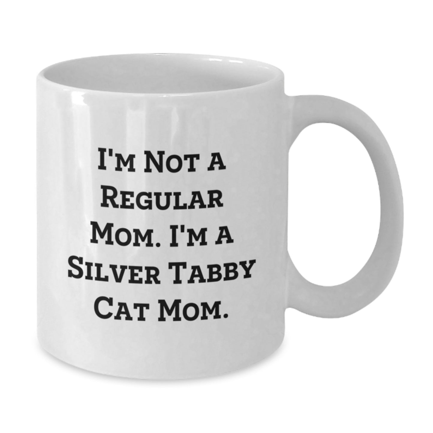 Silver Tabby Cat Mom Funny Gifts from Mom to Silver Tabby Cat Lover - White Coffee Mug for Graduation Unique Gifts - Additional