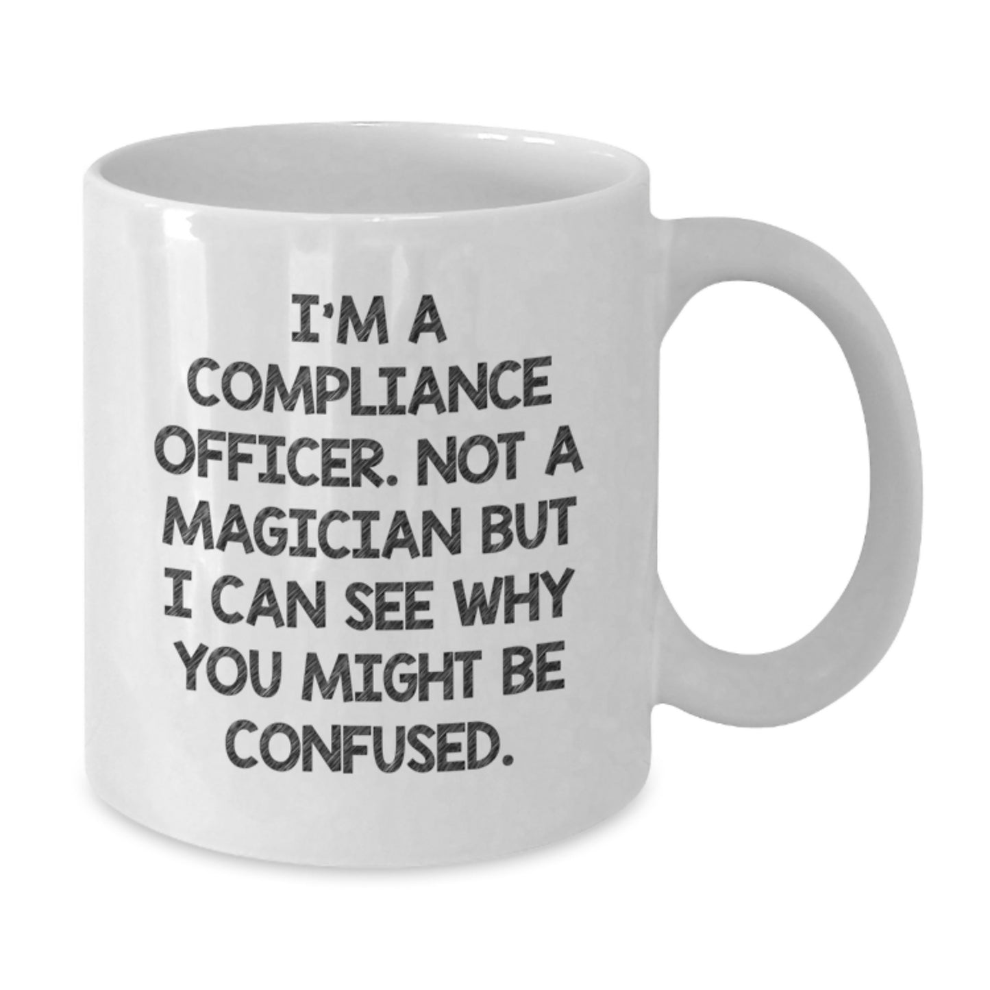 Funny Compliance Officer Gifts from Friends, Coworkers, Family - 'I'm A Compliance Officer. Not A Magician But I Can See Why You Might Be Confused.' White Coffee Mug for Graduation Unique Gifts - Additional