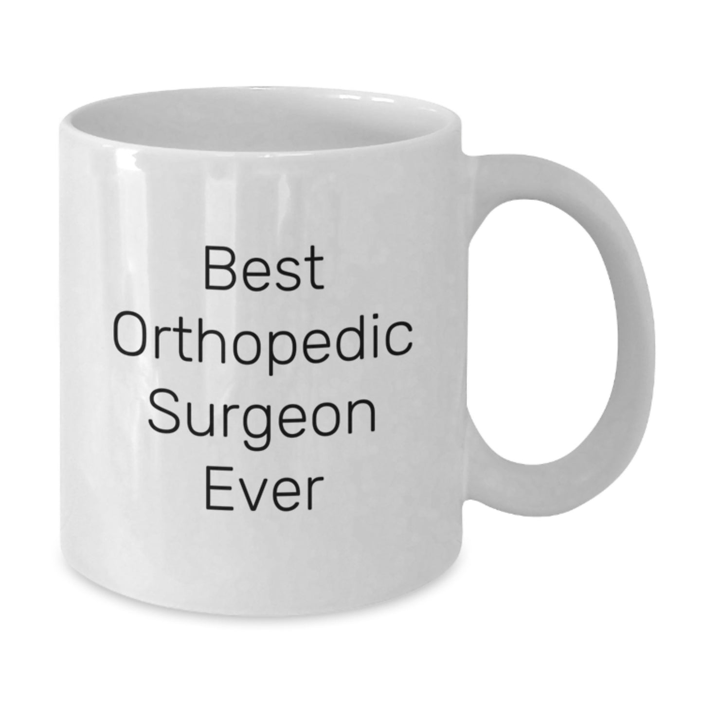 Funny Orthopedic Surgeon Gifts from Family, Inspirational White Coffee Mug for Best Orthopedic Surgeon Ever, Graduation Unique Gifts for Men, Women, Coworkers - Additional