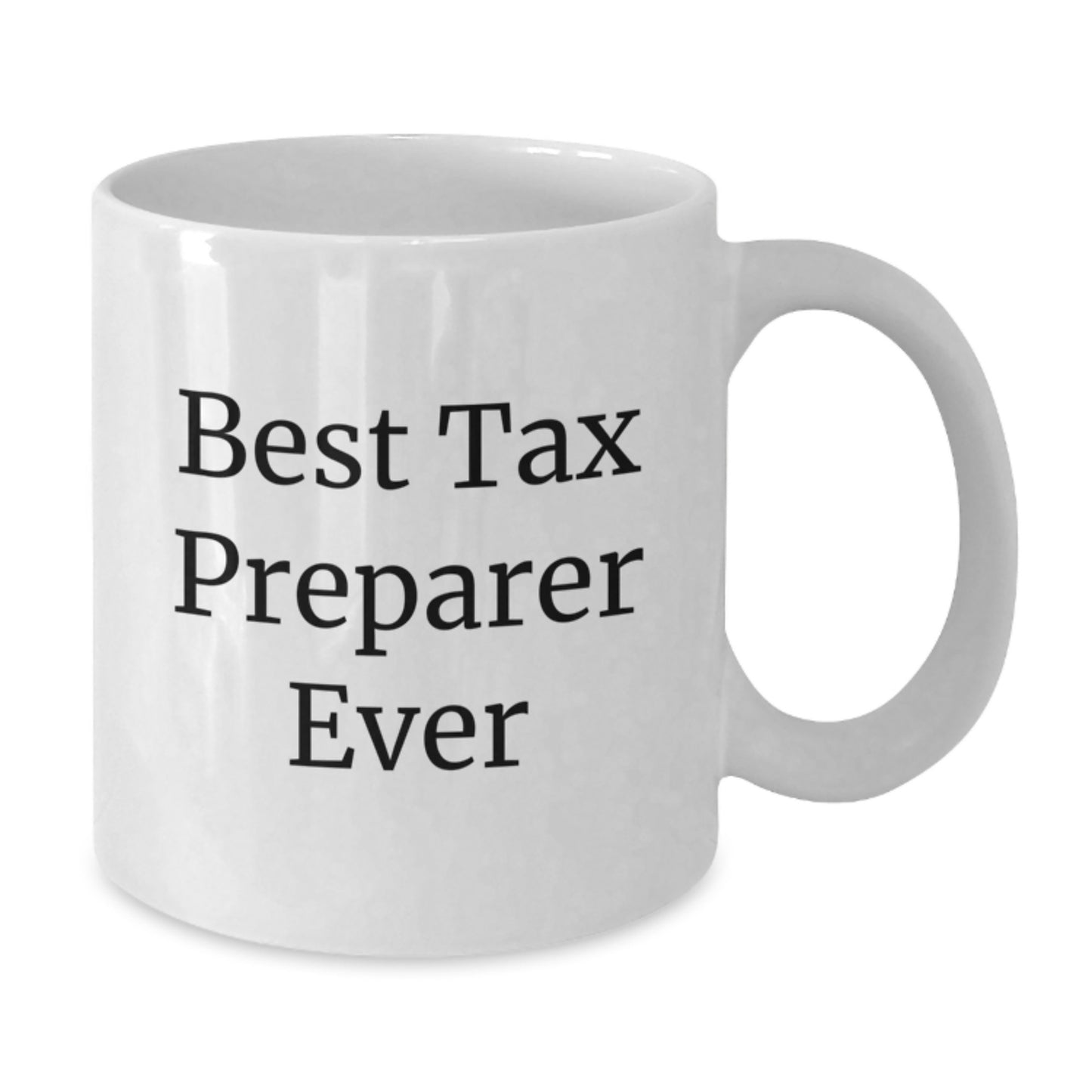 Funny Tax Preparer Quotes Gifts for Men from Friends on Graduation Unique Gifts - Best Tax Preparer Ever White Coffee Mug - Additional