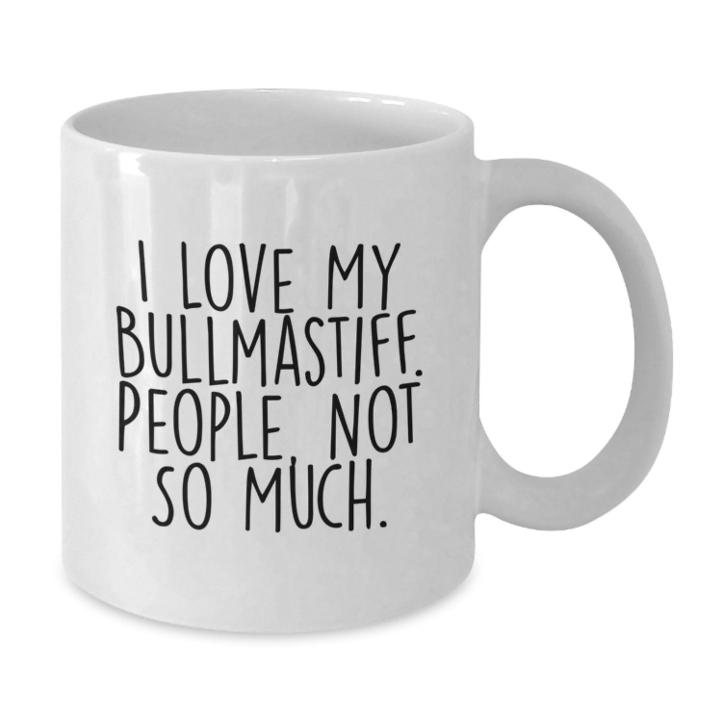 Bullmastiff Dog Lovers Gifts from Family, Unique White Coffee Mugs for Graduation, I Love My Bullmastiff. People, Not So Much. - Additional