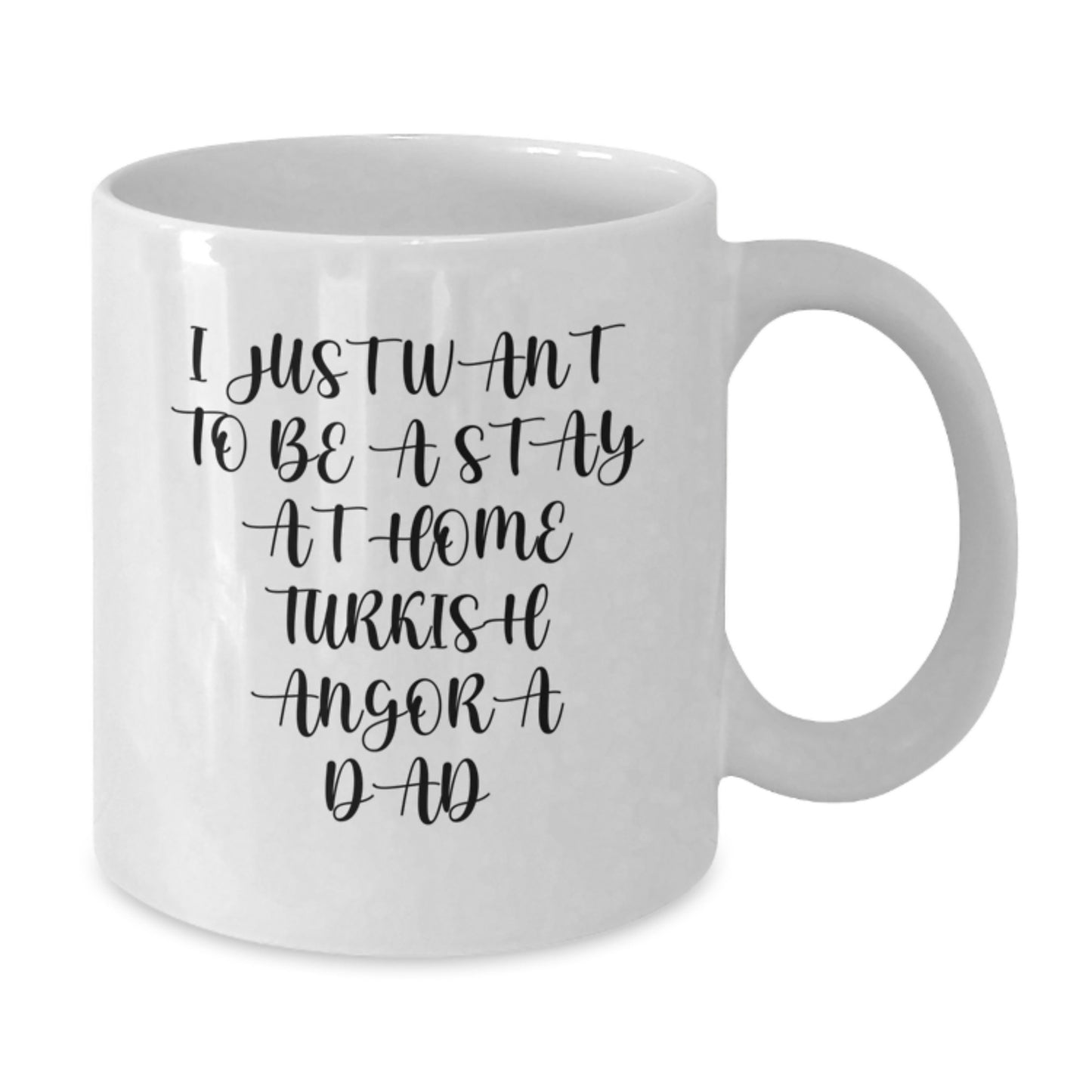 Funny Turkish Angora Cat Lover Gifts, I Just Want To Be A Stay At Home Dad, White Coffee Mug, Birthday Unique Gifts from Family to Friends, Gifts for Turkish Angora Cat Enthusiasts - Additional