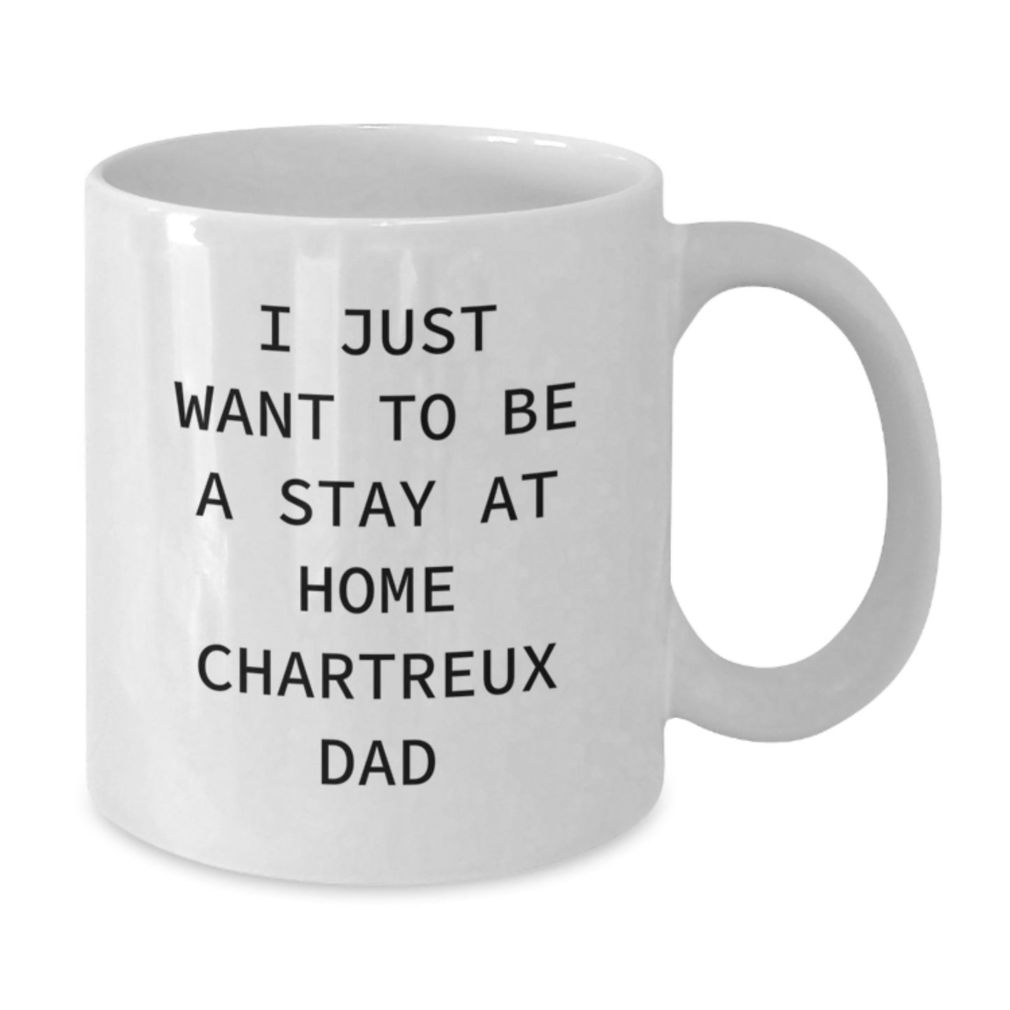 Funny Chartreux Cat Dad Graduation Gifts from Men to Friends - White Coffee Mug, 'I Just Want To Be A Stay At Home Chartreux Dad' Quote, 11oz or 15oz Ceramic Mug, Microwave and Dishwasher Safe - Additional
